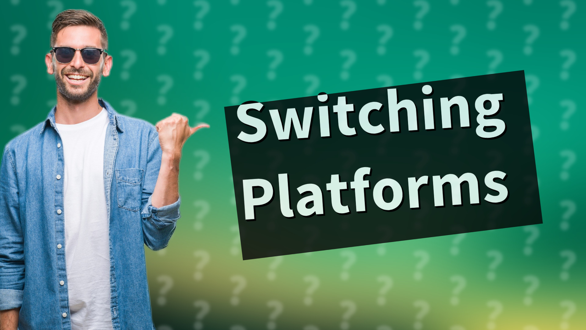 Switching Platforms