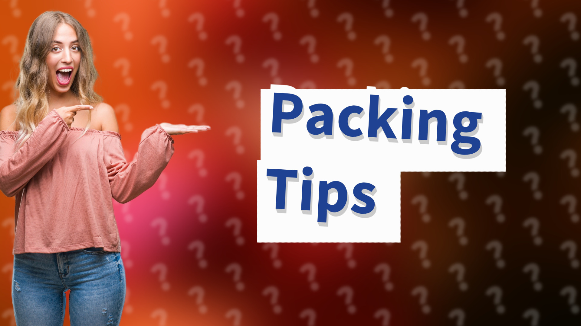 Packing Tips