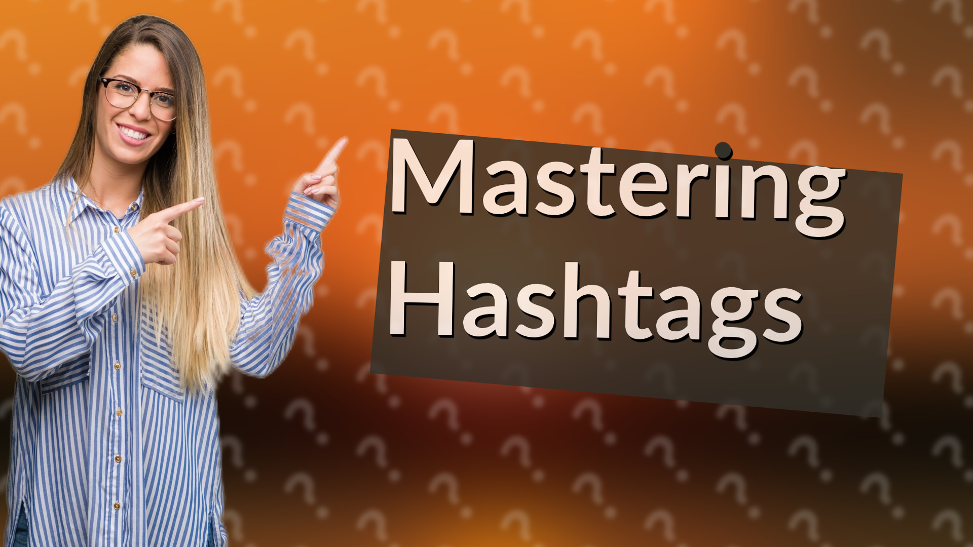 Mastering Hashtags