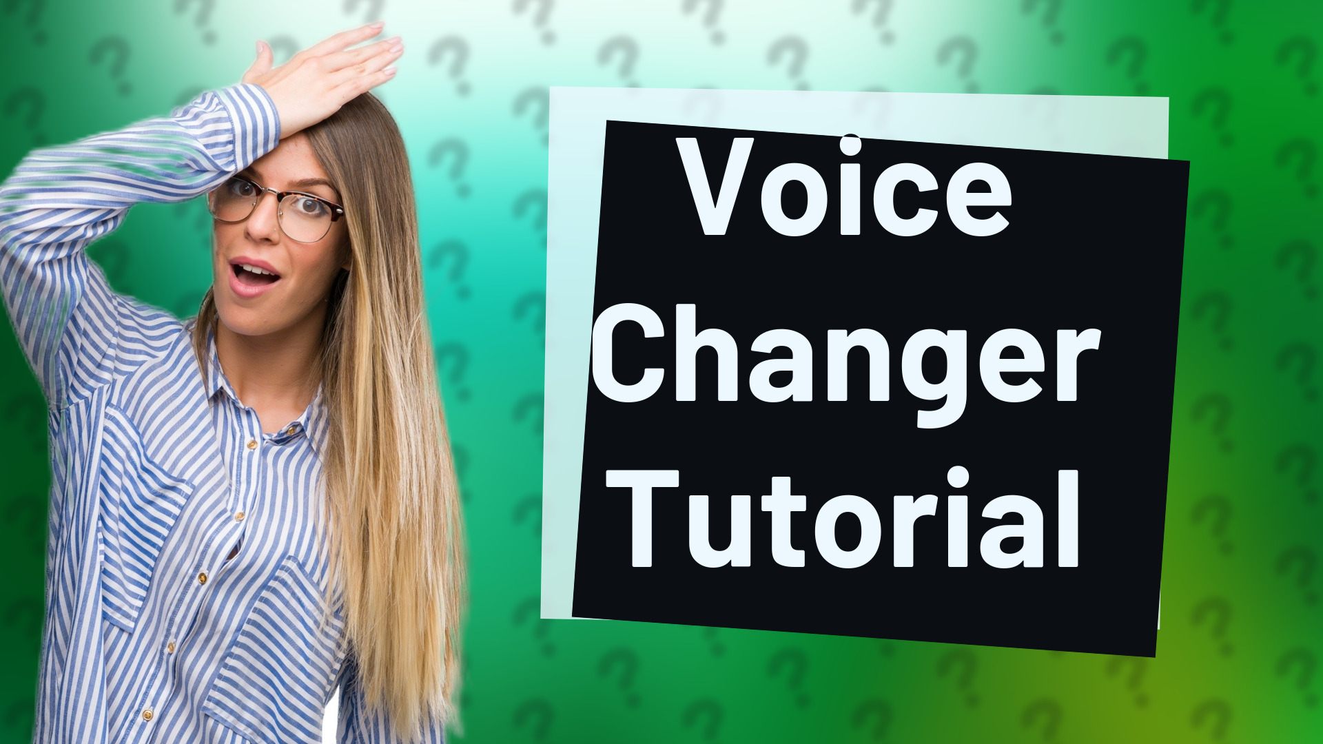 Voice Changer Tutorial