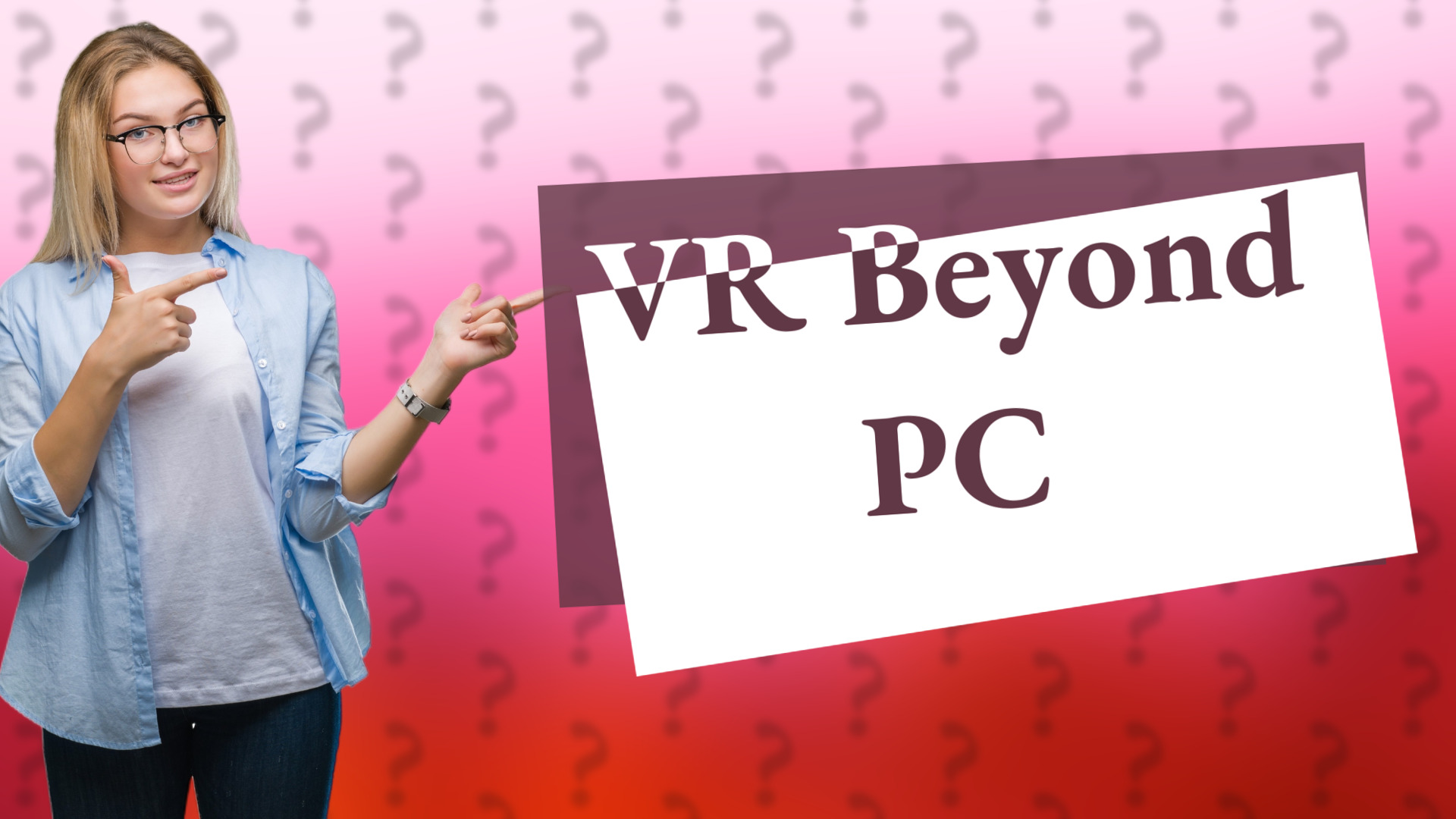 VR Beyond PC