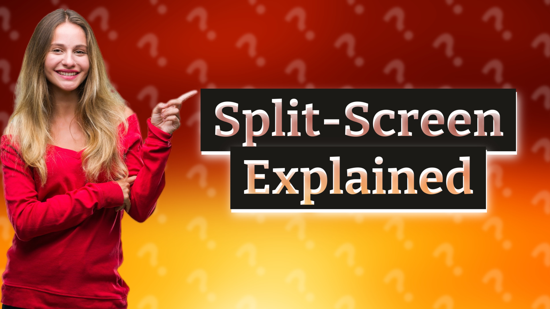 Split-Screen Explained