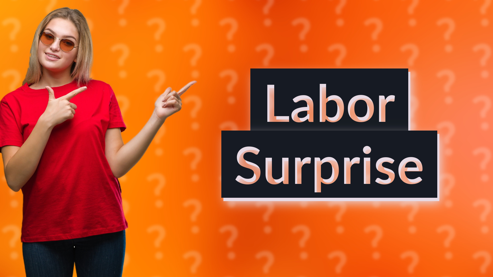 Labor Surprise