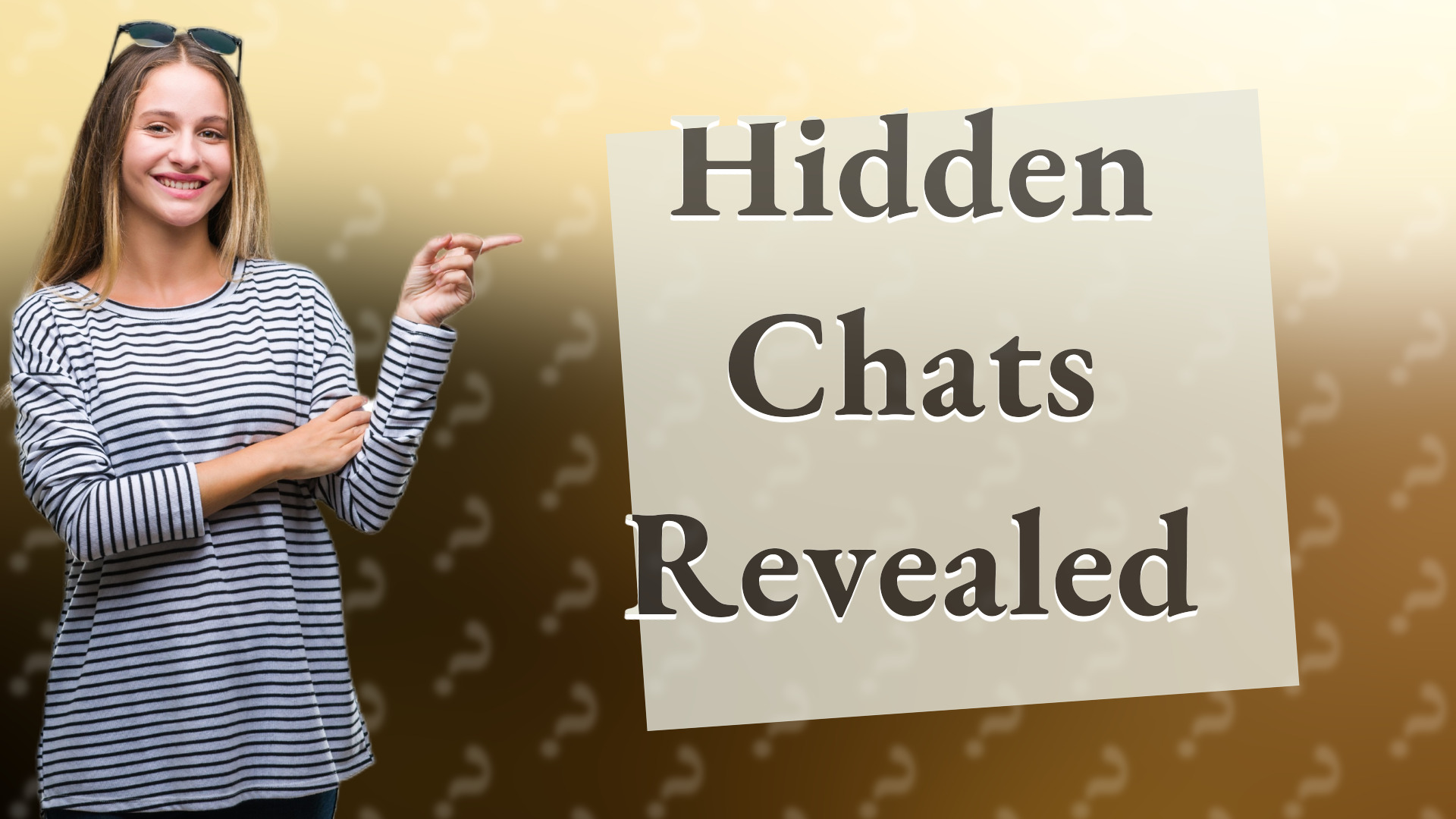 Hidden Chats Revealed