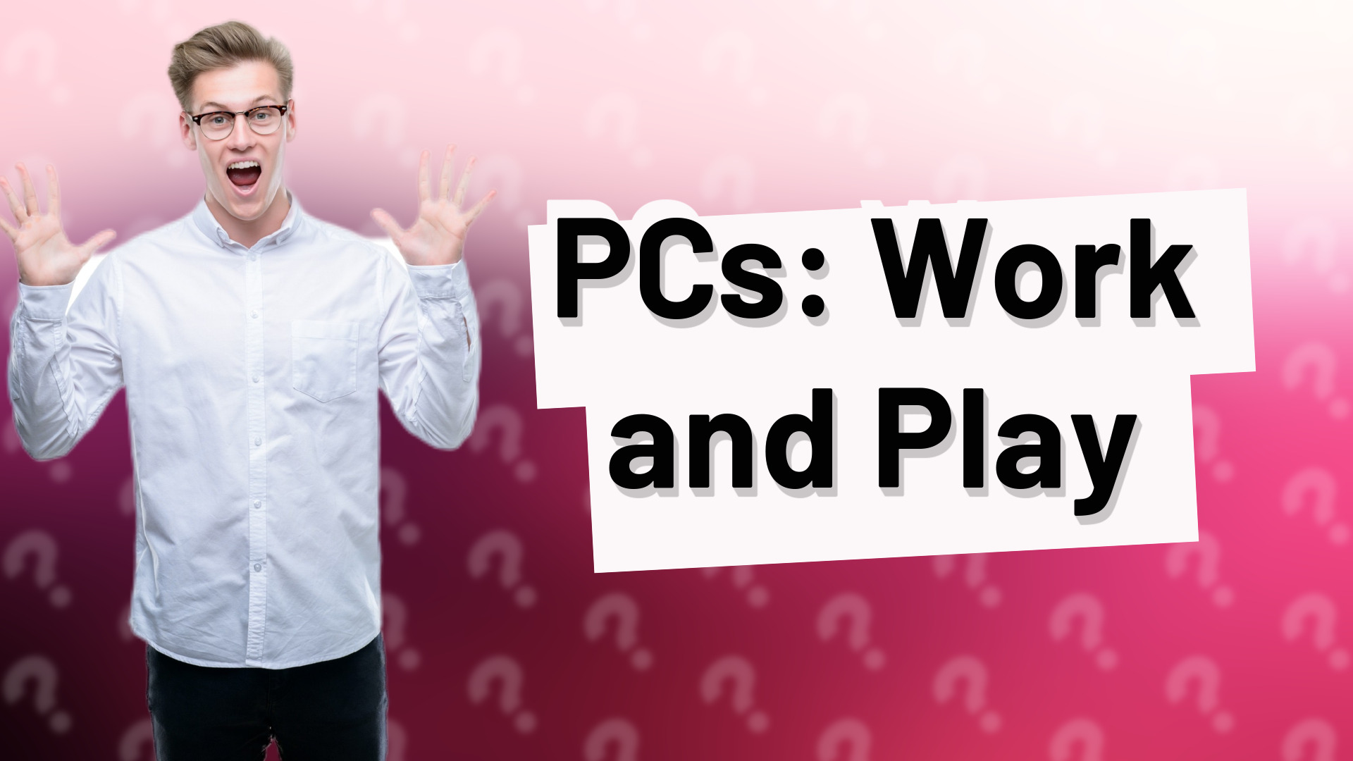 PCs: Work and Play