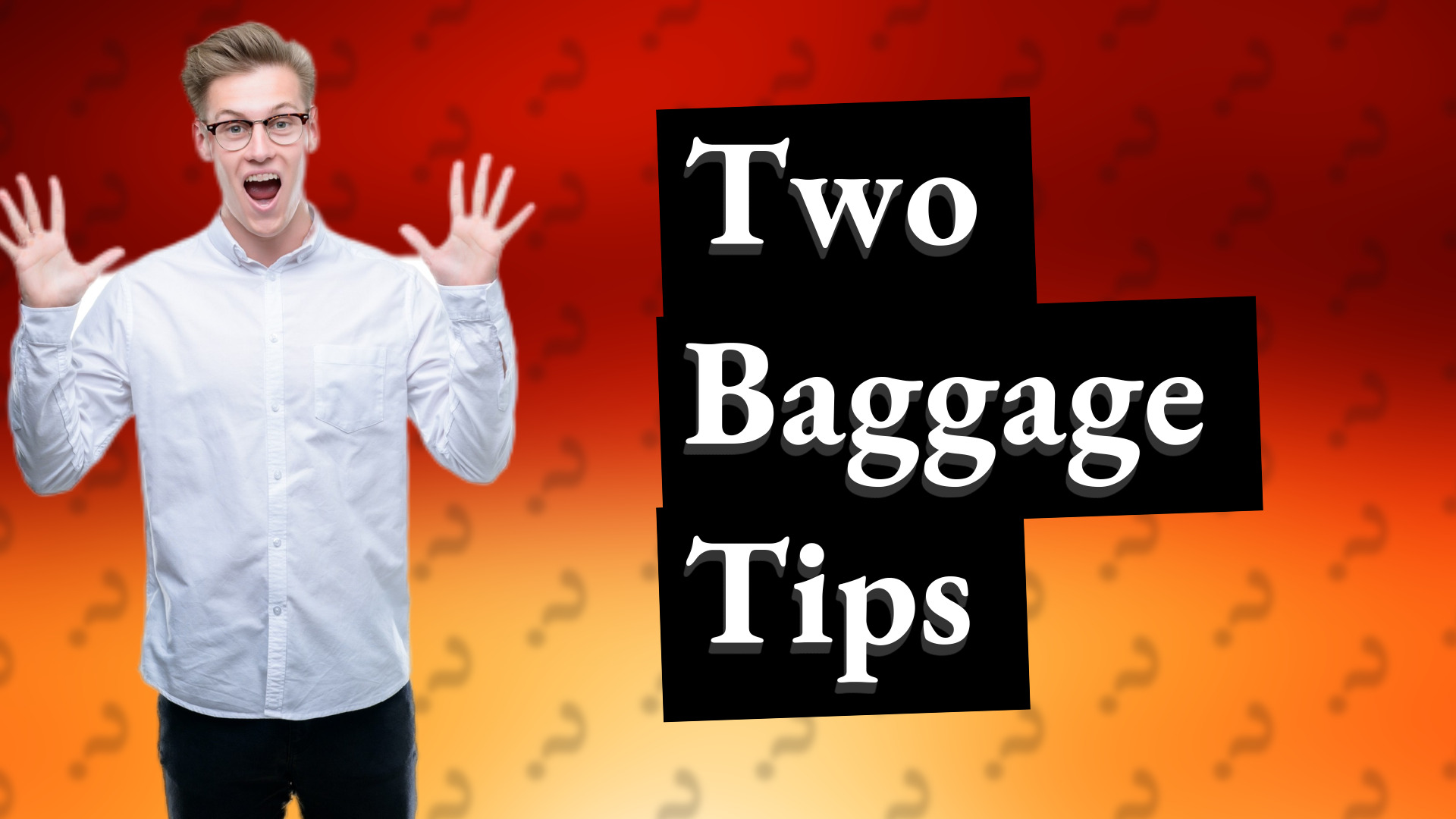 Two Baggage Tips
