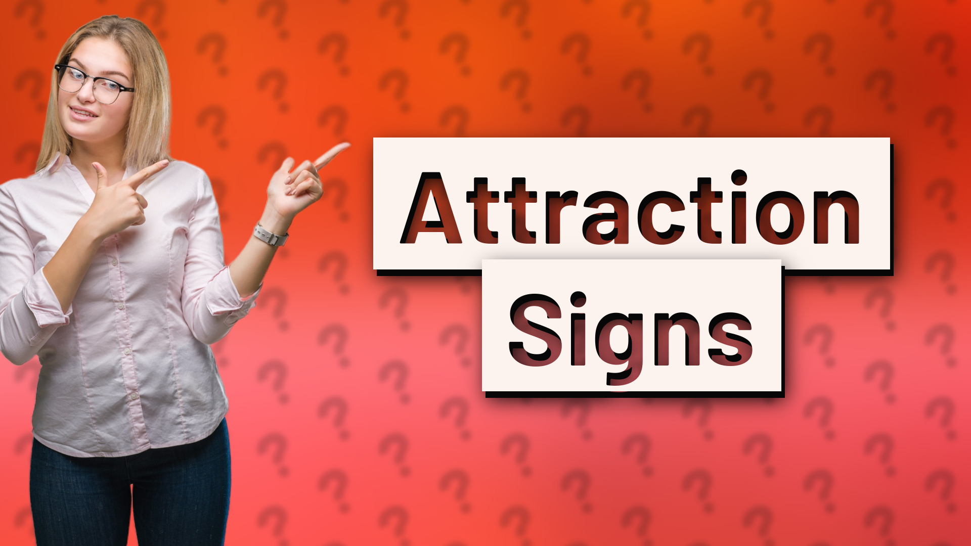 Attraction Signs