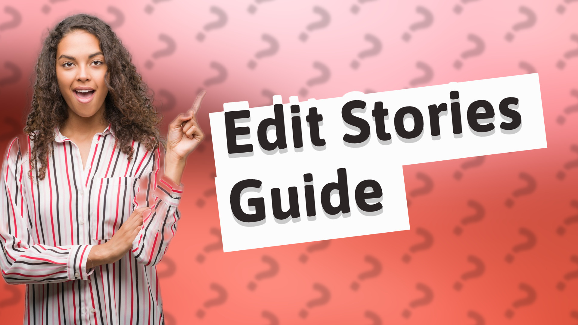 Edit Stories Guide