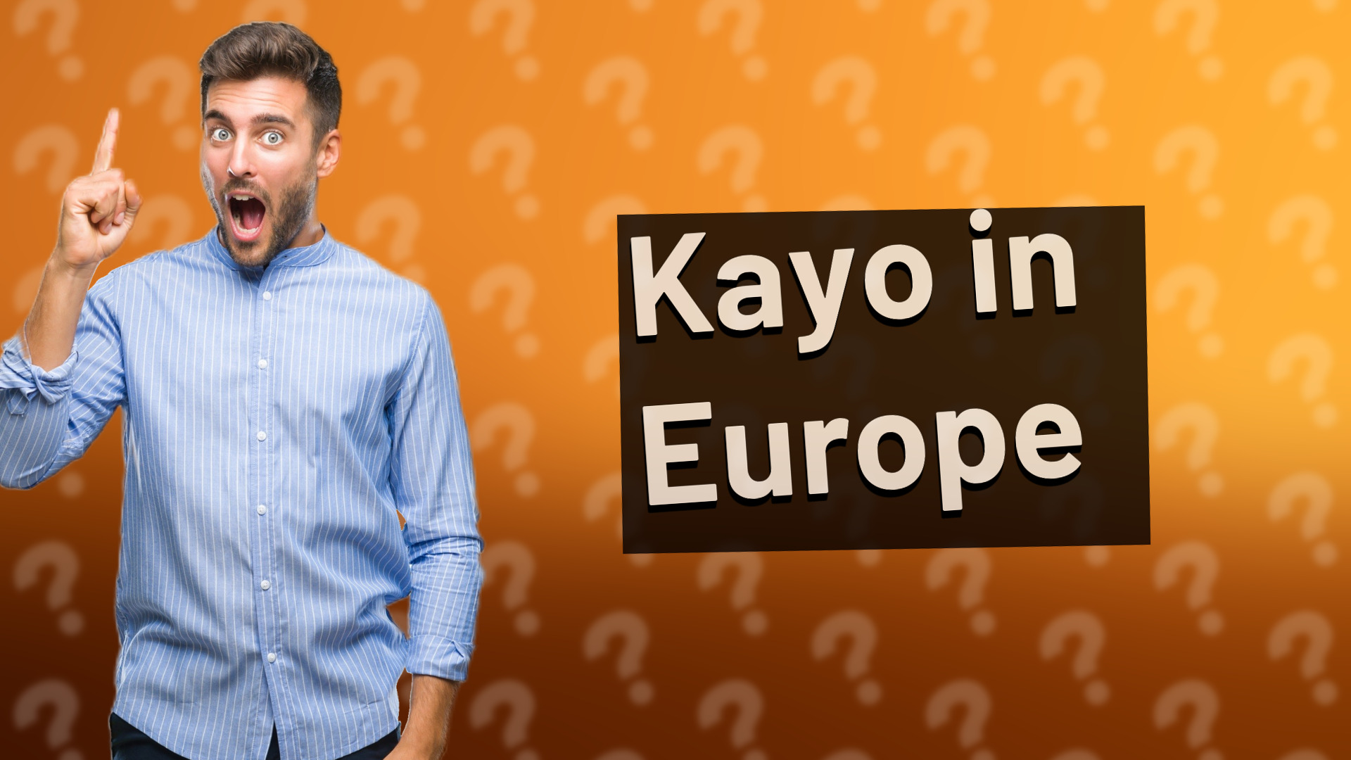 Kayo in Europe