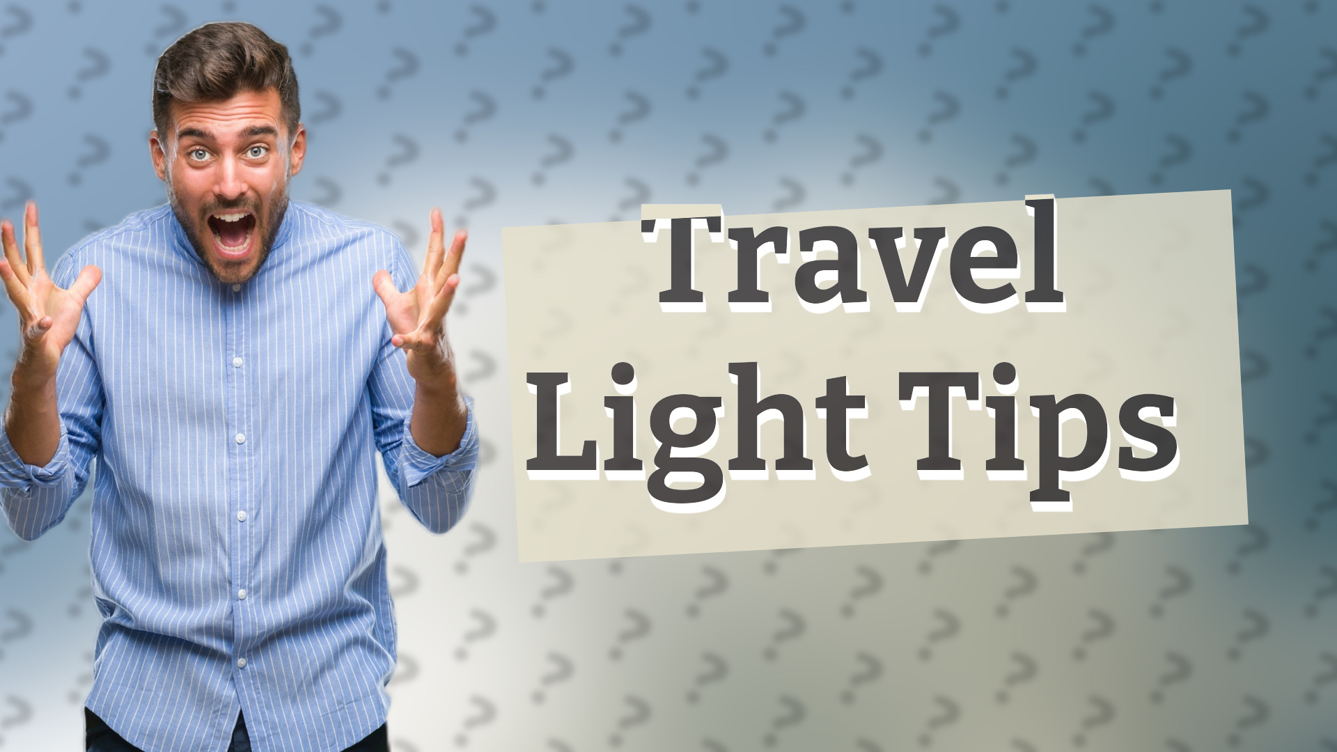 Travel Light Tips