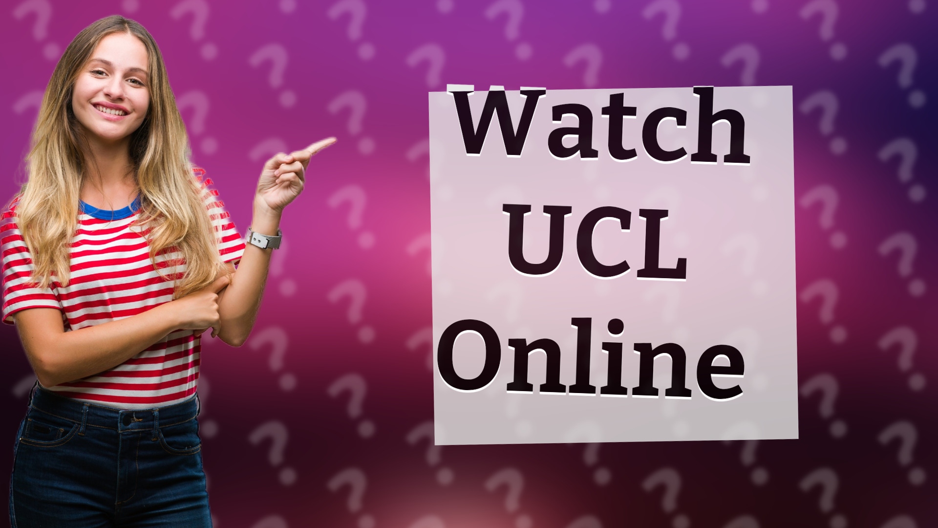 Watch UCL Online