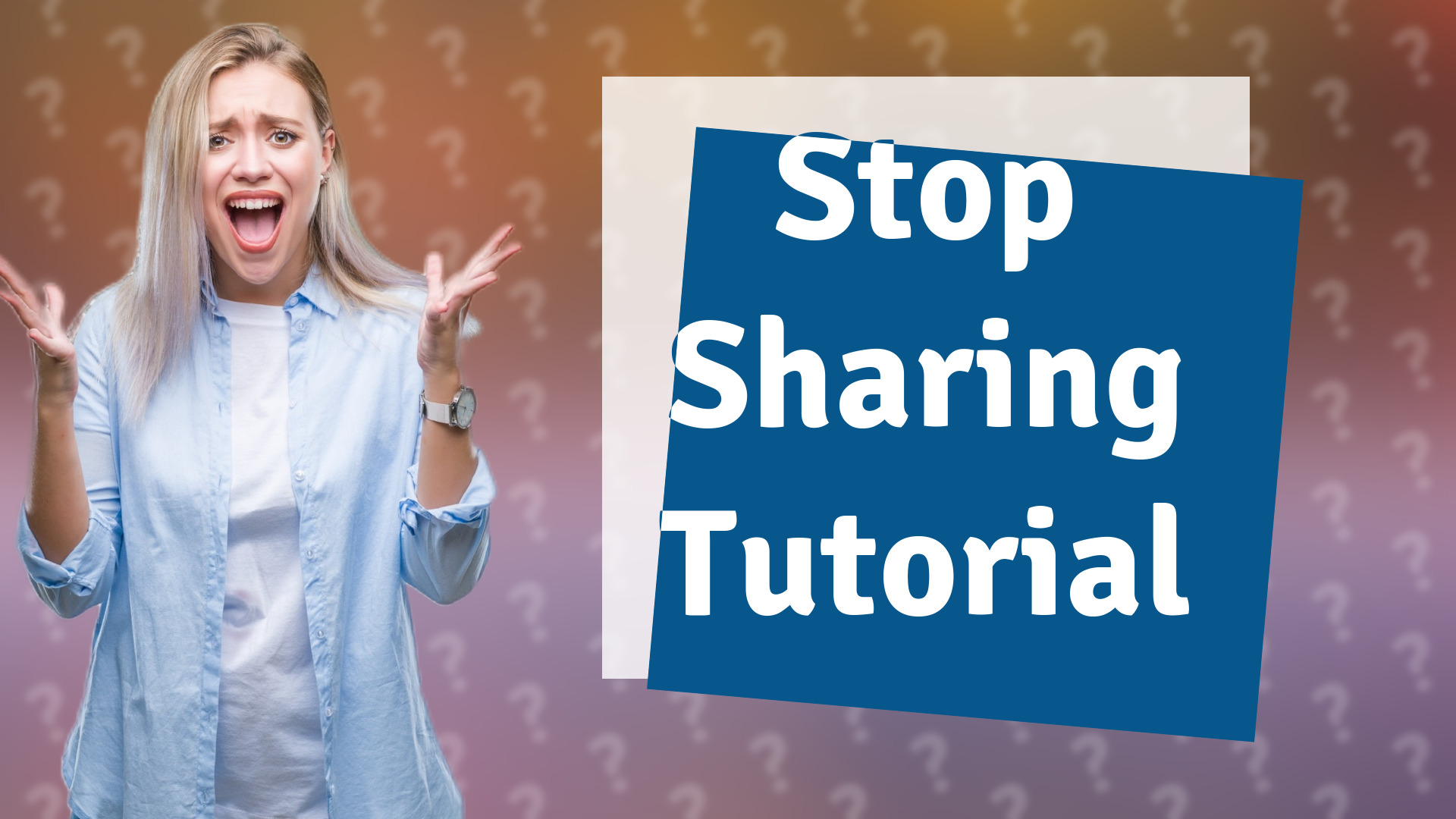 Stop Sharing Tutorial