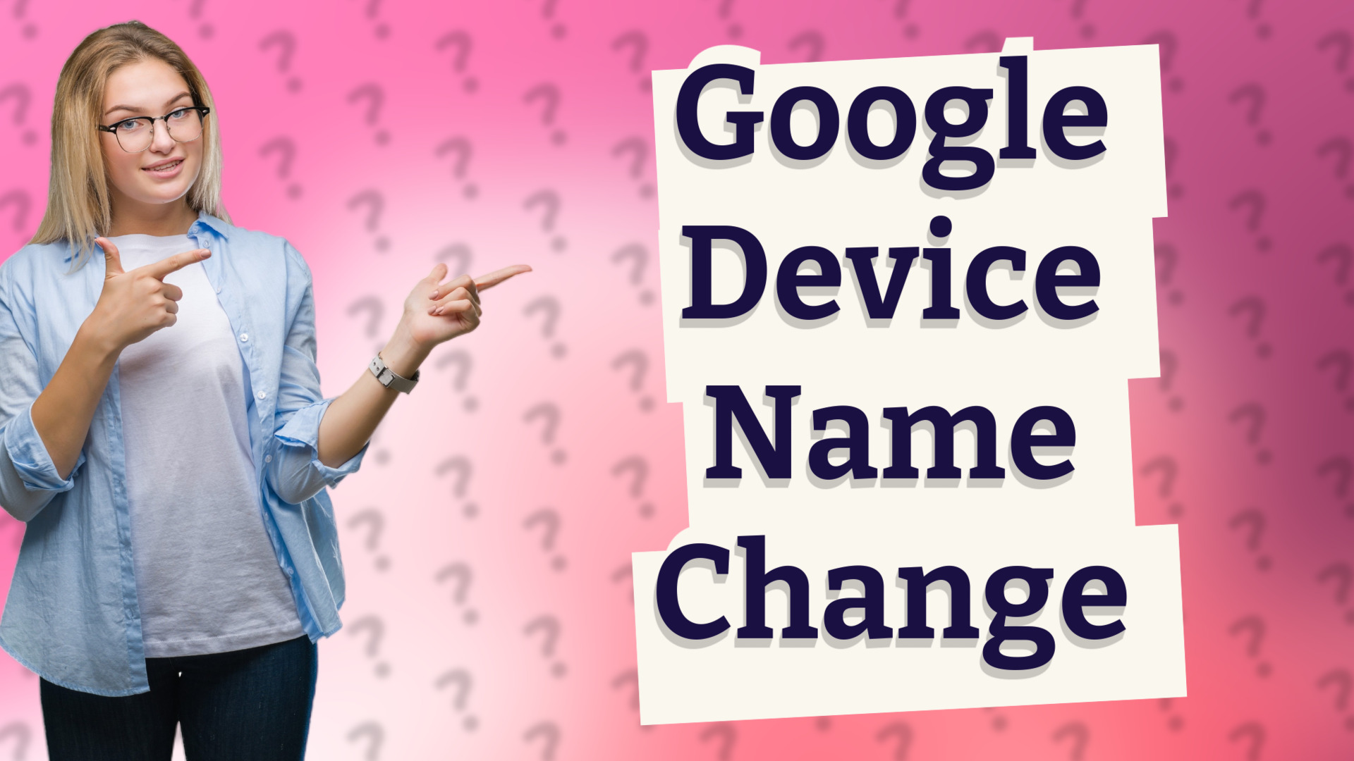 Google Device Name Change
