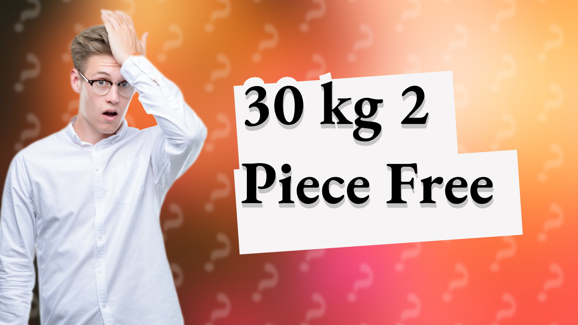 30 kg 2 Piece Free