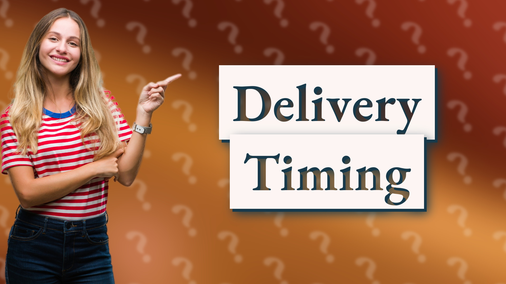 Delivery Timing