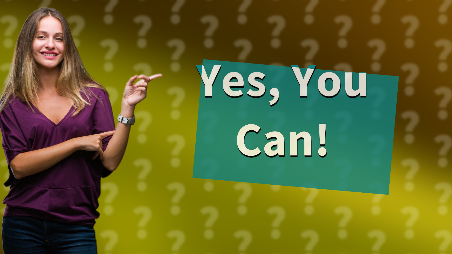 Yes, You Can!