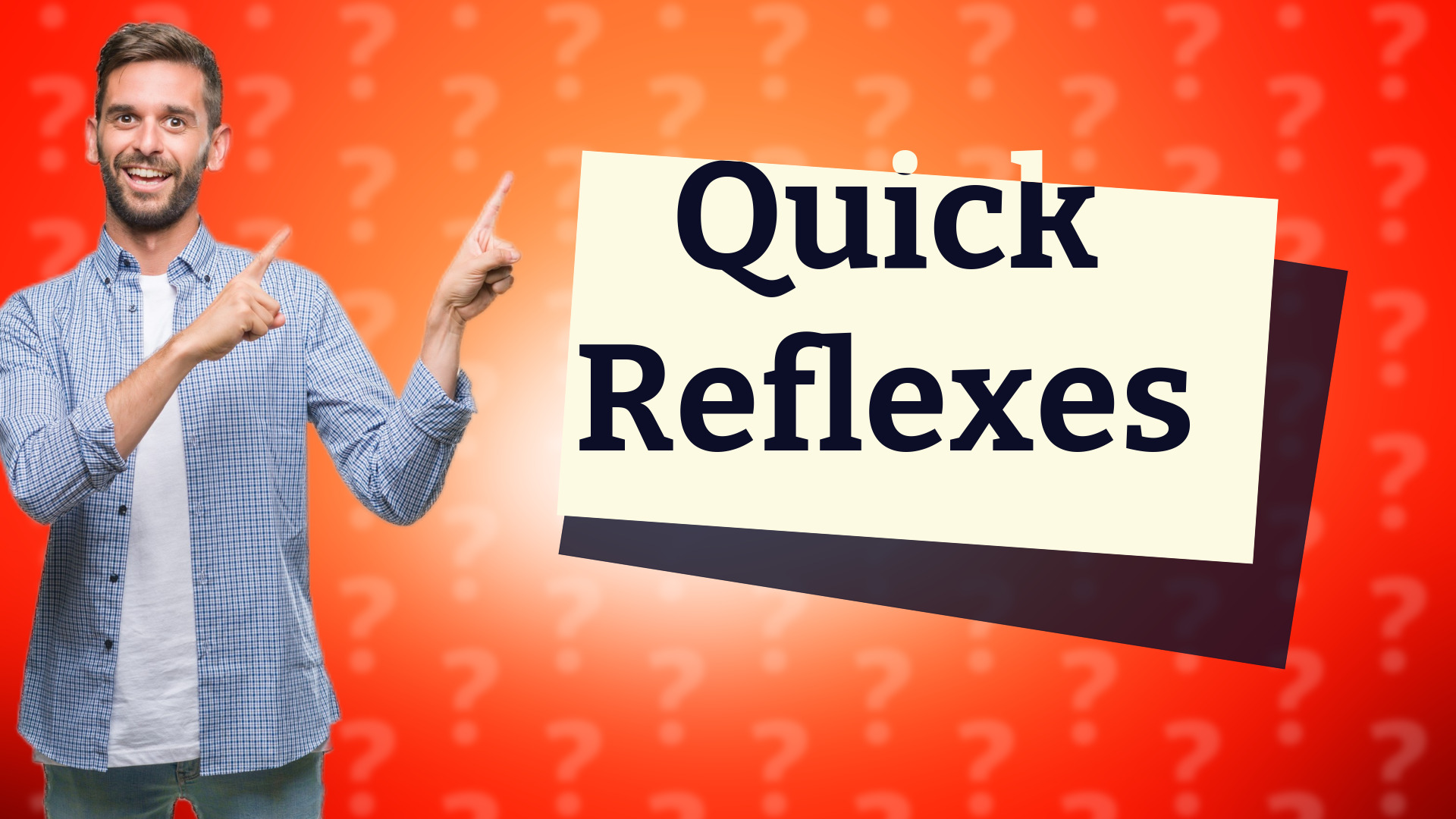 Quick Reflexes