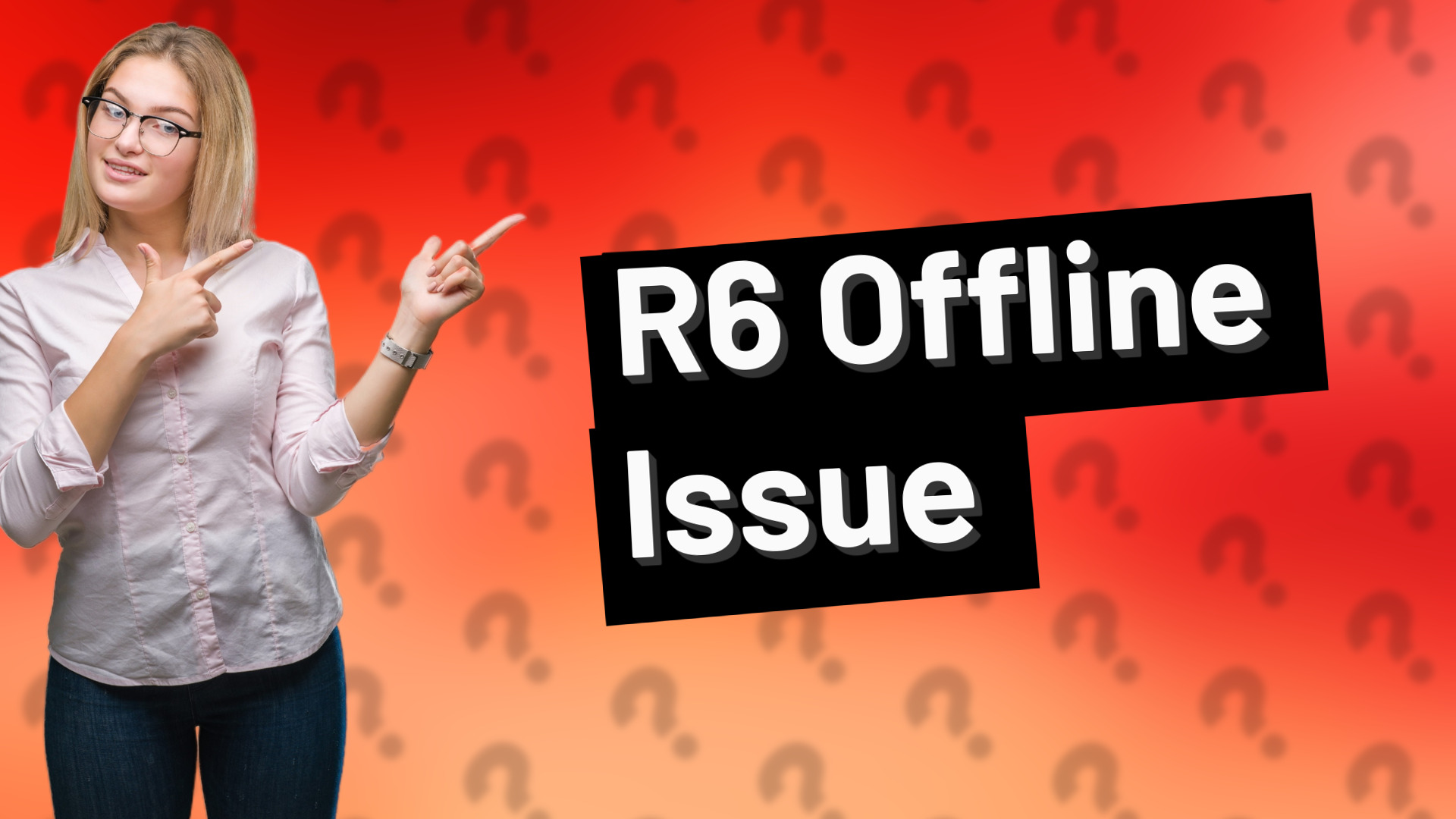 R6 Offline Issue