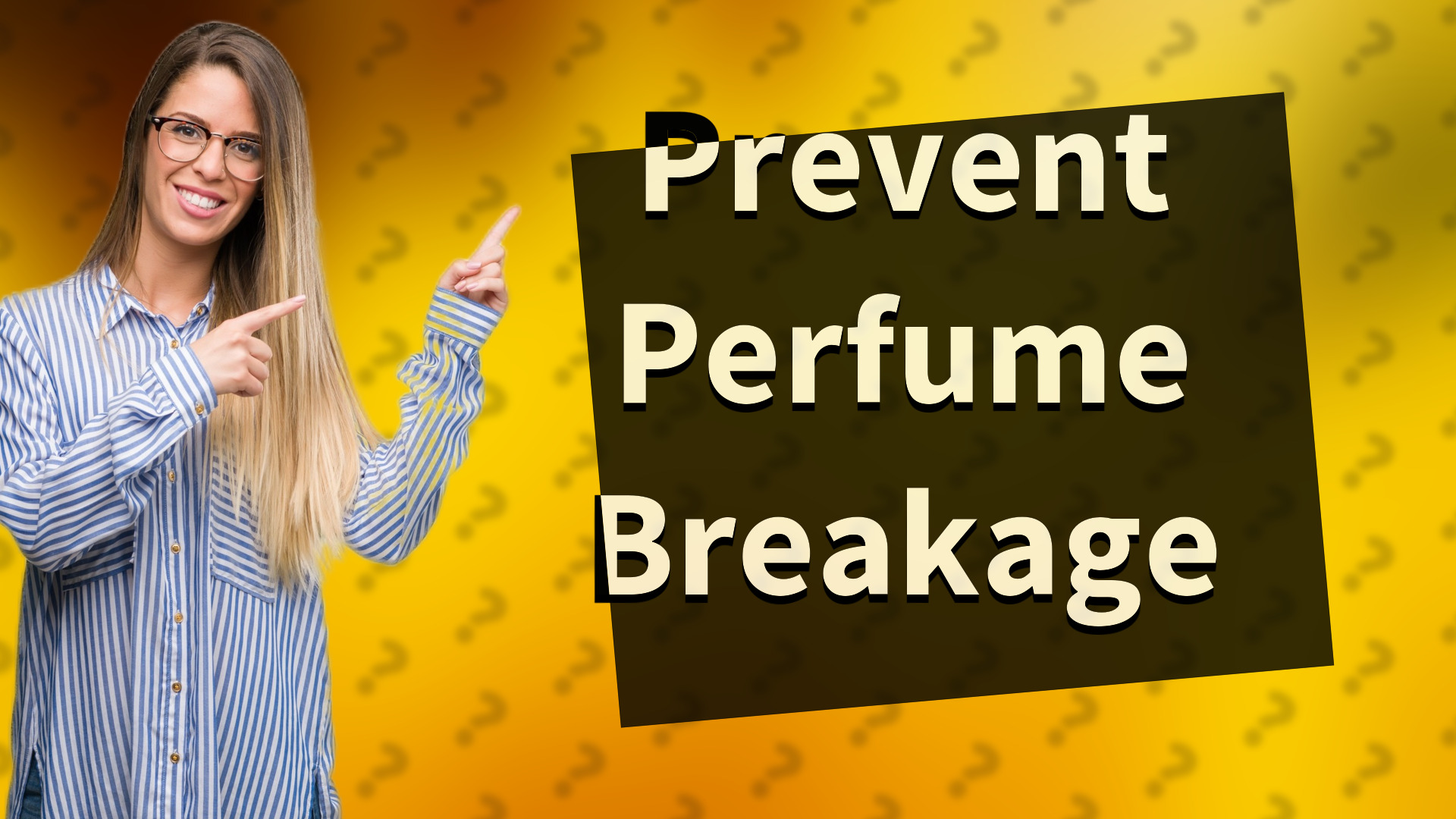 Prevent Perfume Breakage