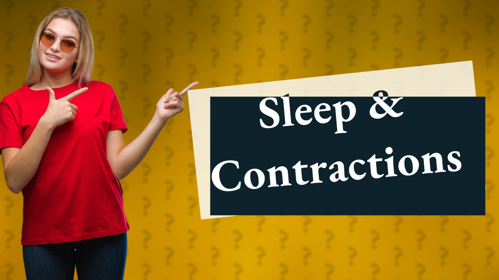 Sleep & Contractions