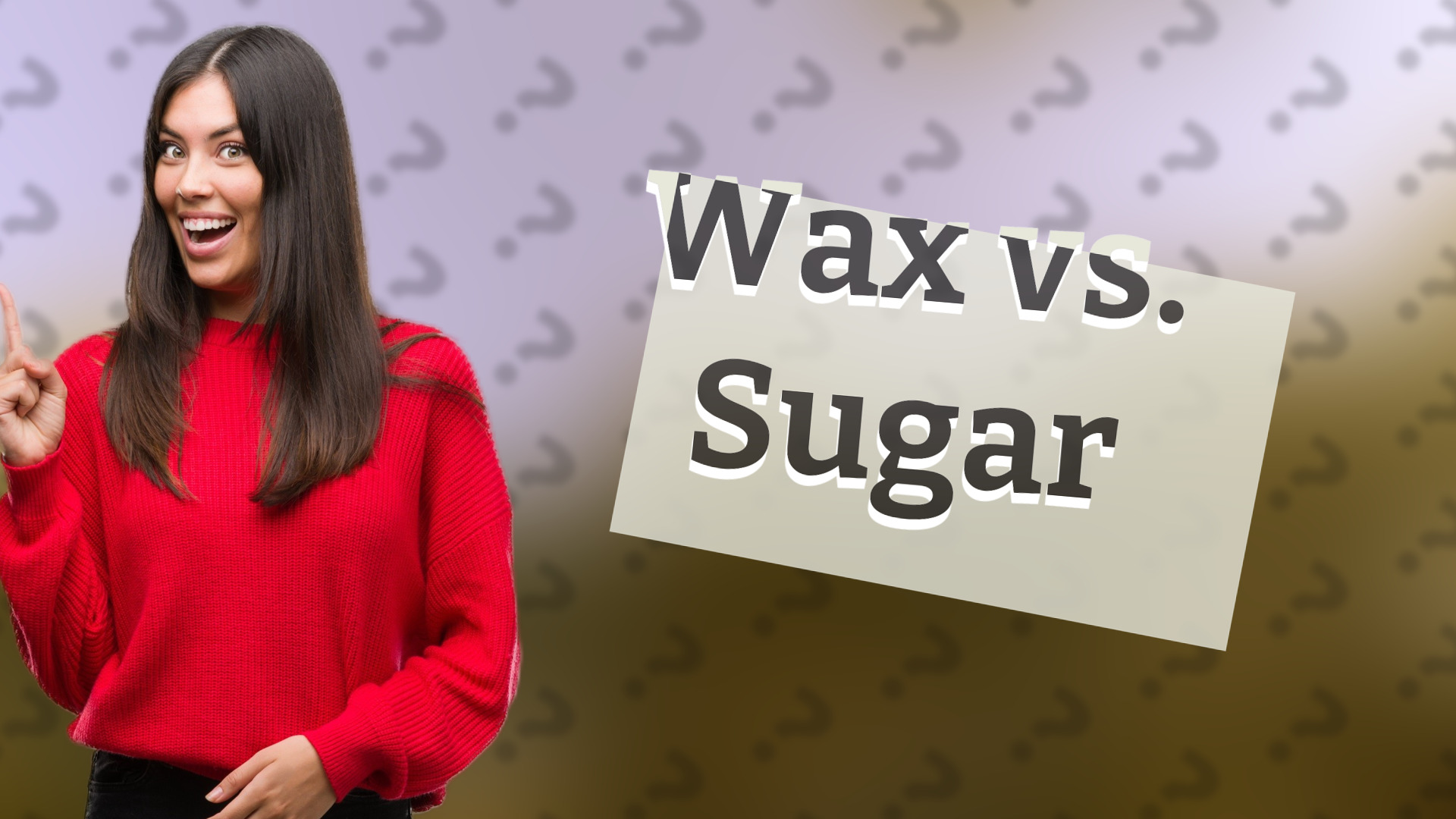 Wax vs. Sugar