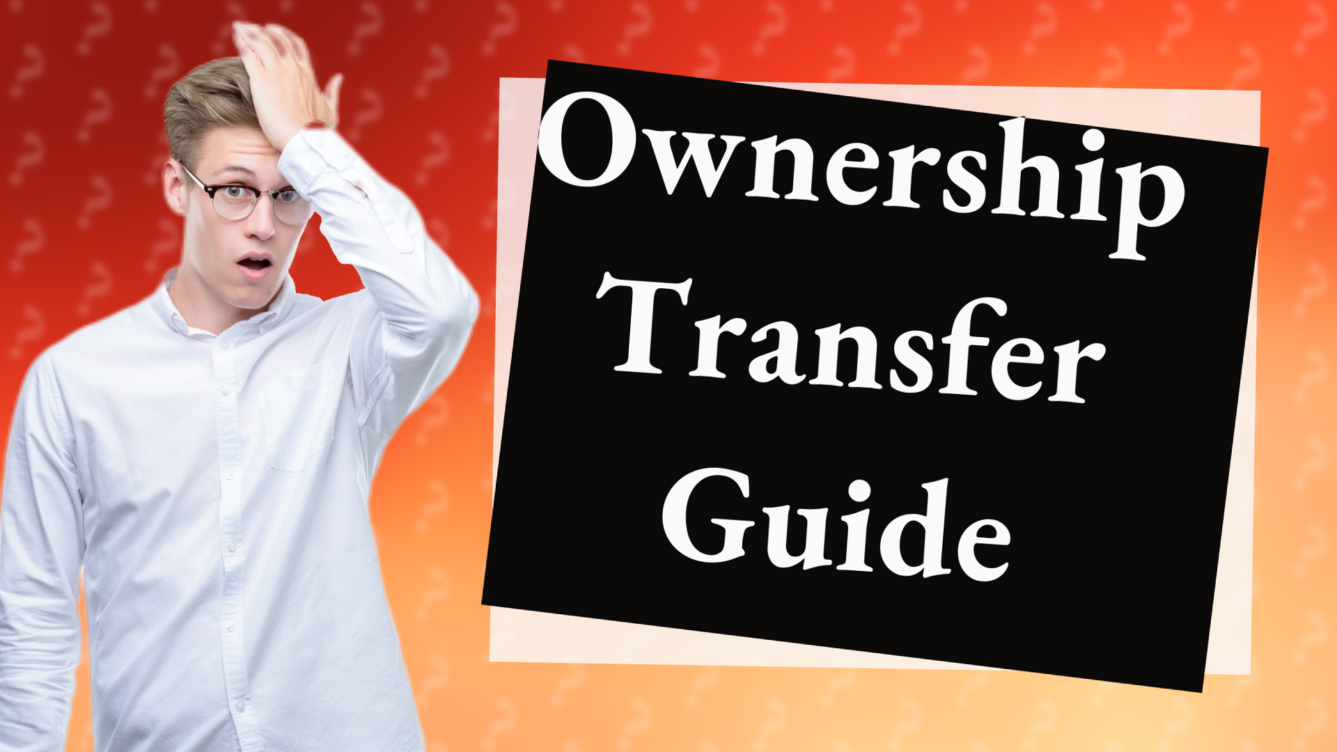 Ownership Transfer Guide