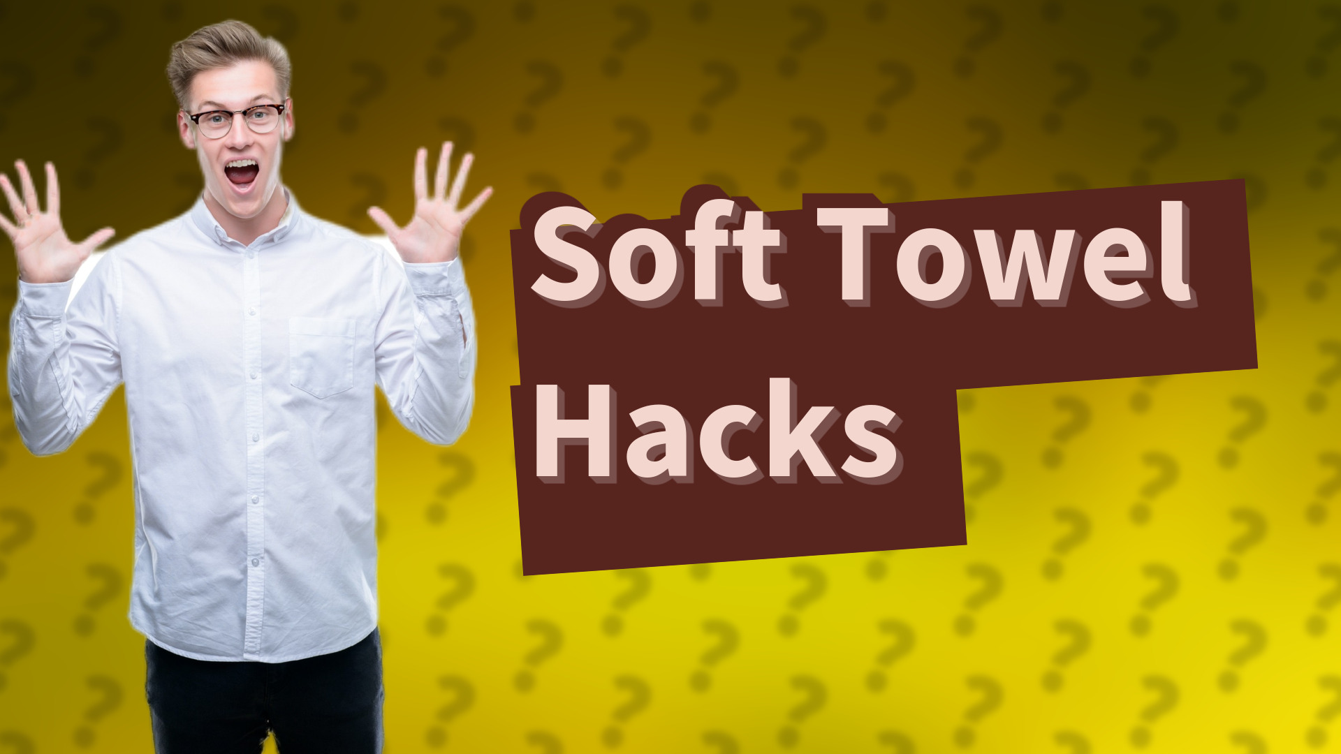 Soft Towel Hacks