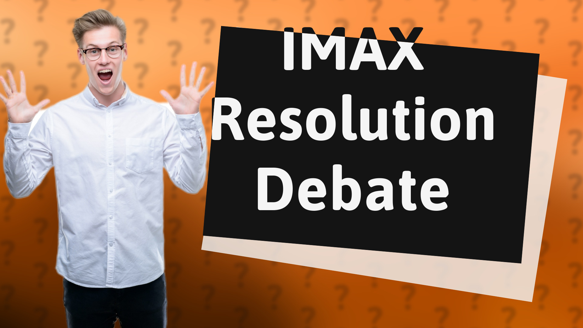 IMAX Resolution Debate