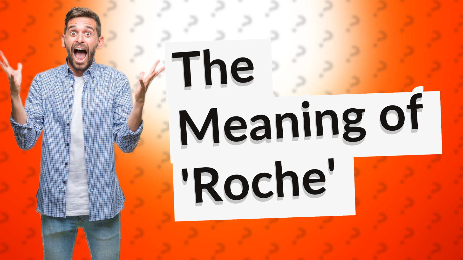 The Meaning of 'Roche'