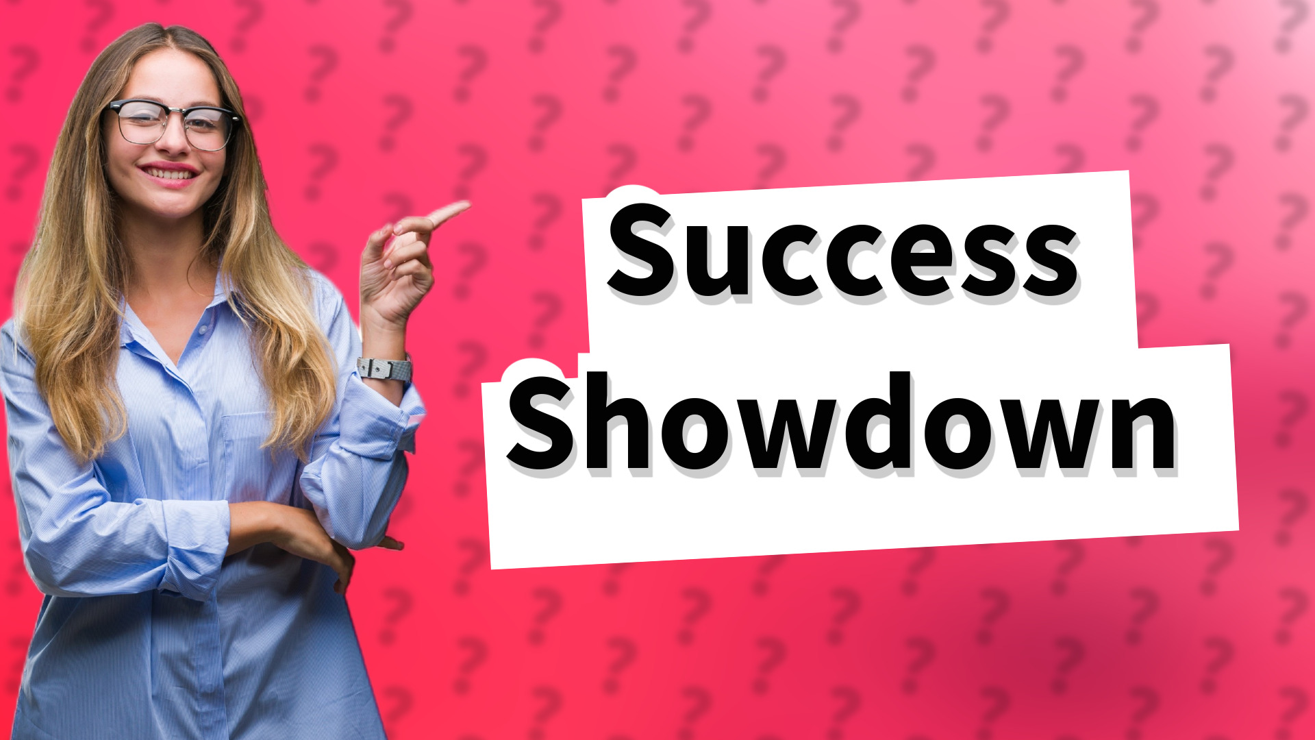 Success Showdown