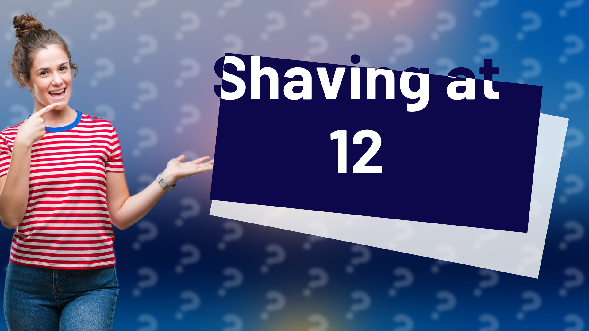 Shaving at 12
