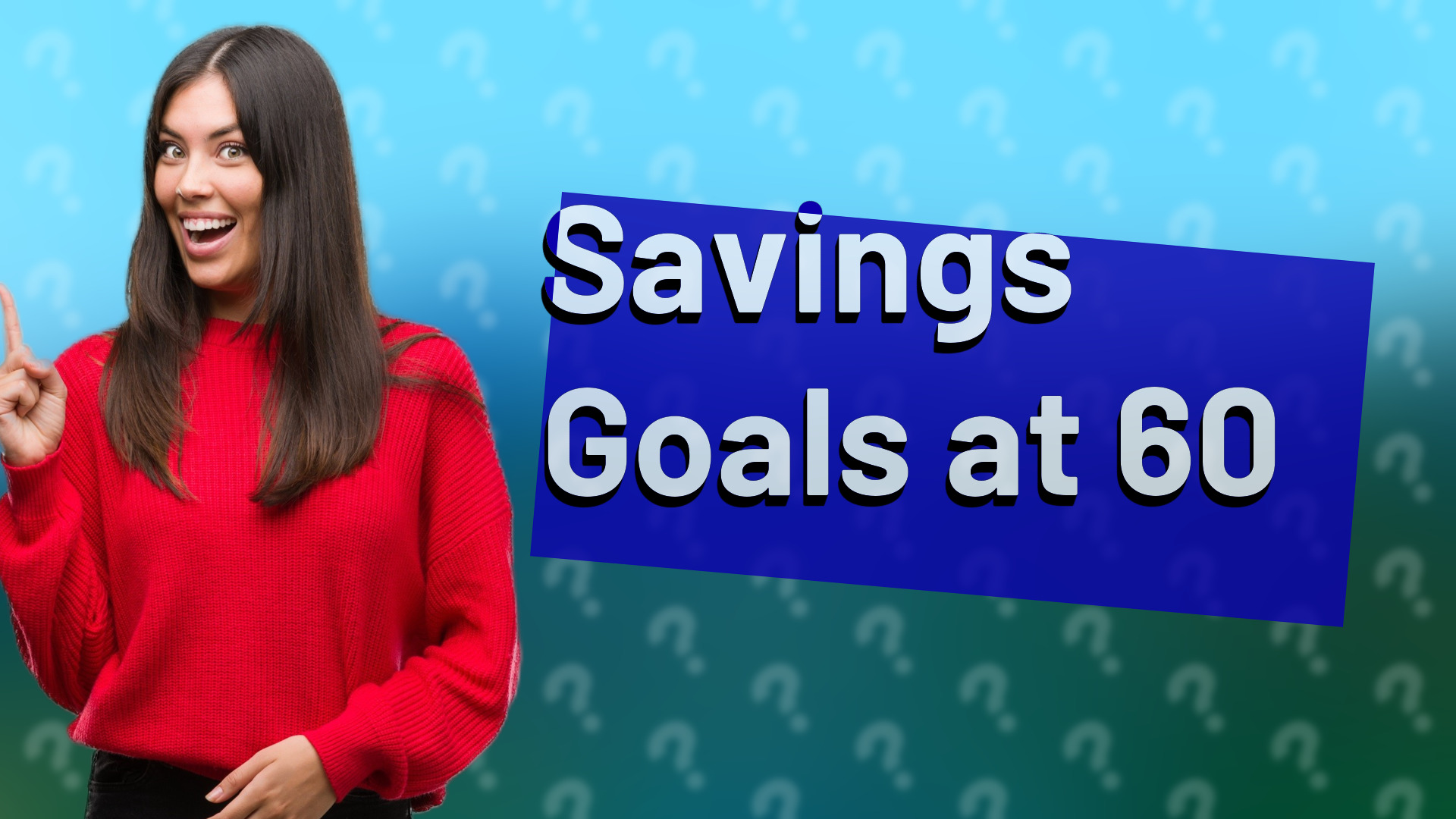 Savings Goals at 60