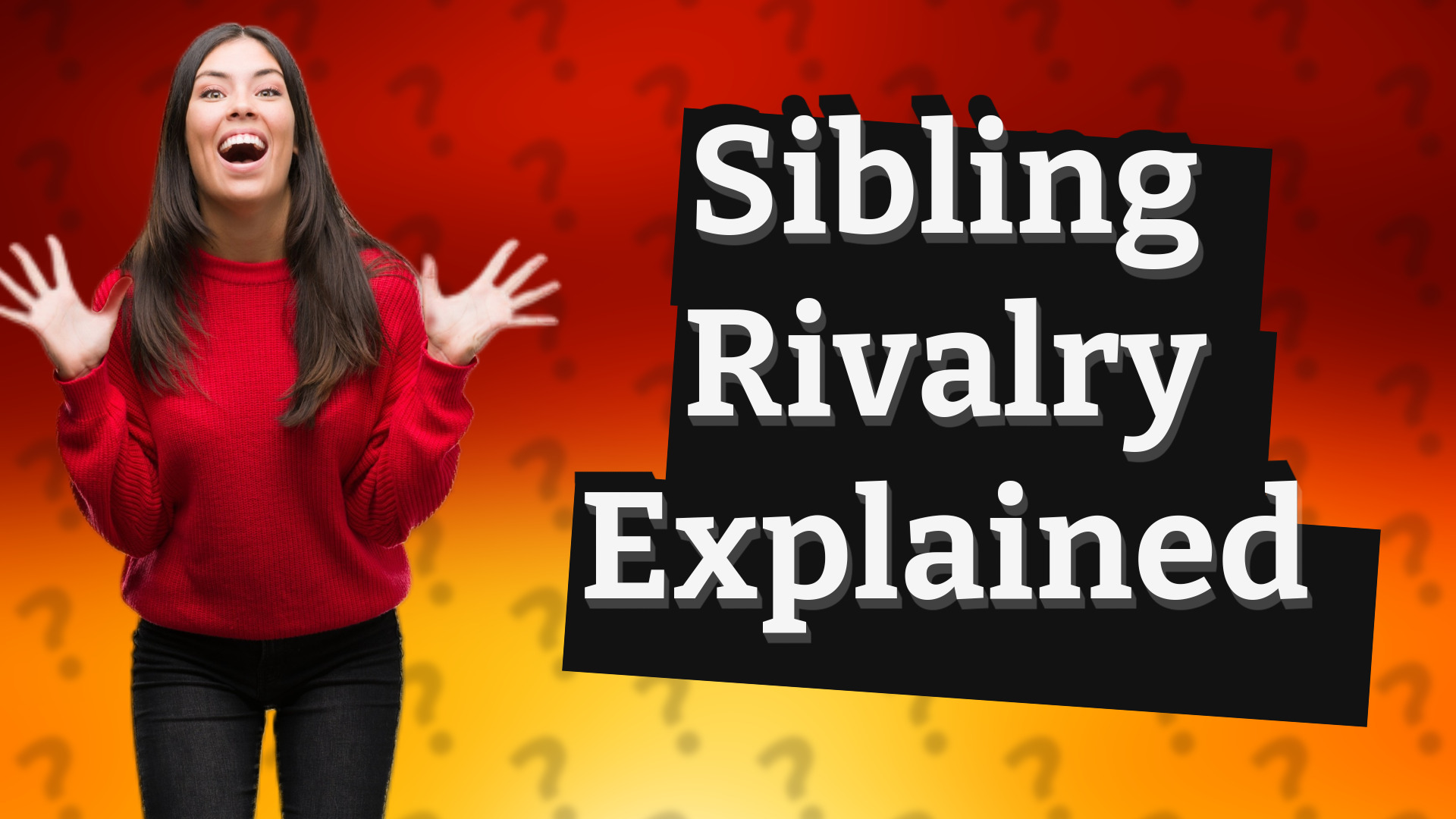Sibling Rivalry Explained