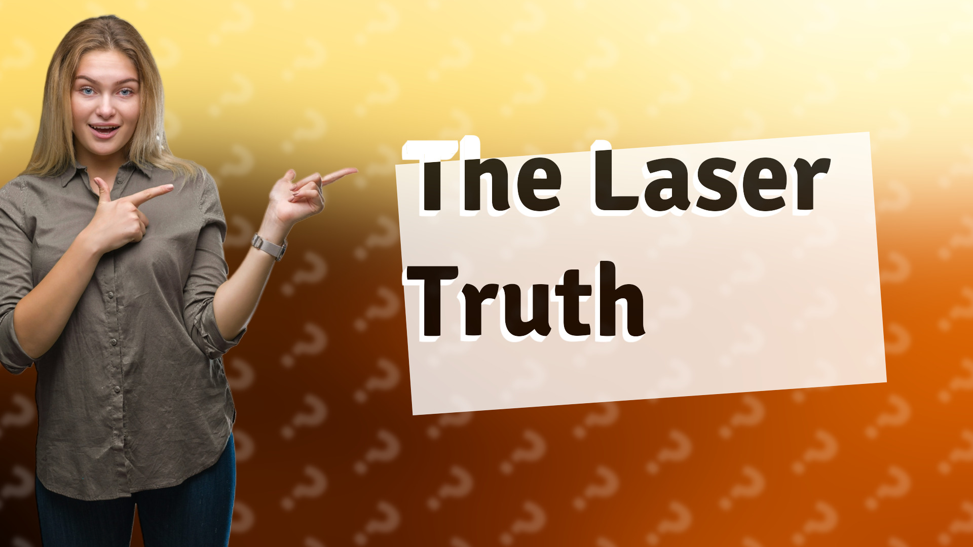 The Laser Truth