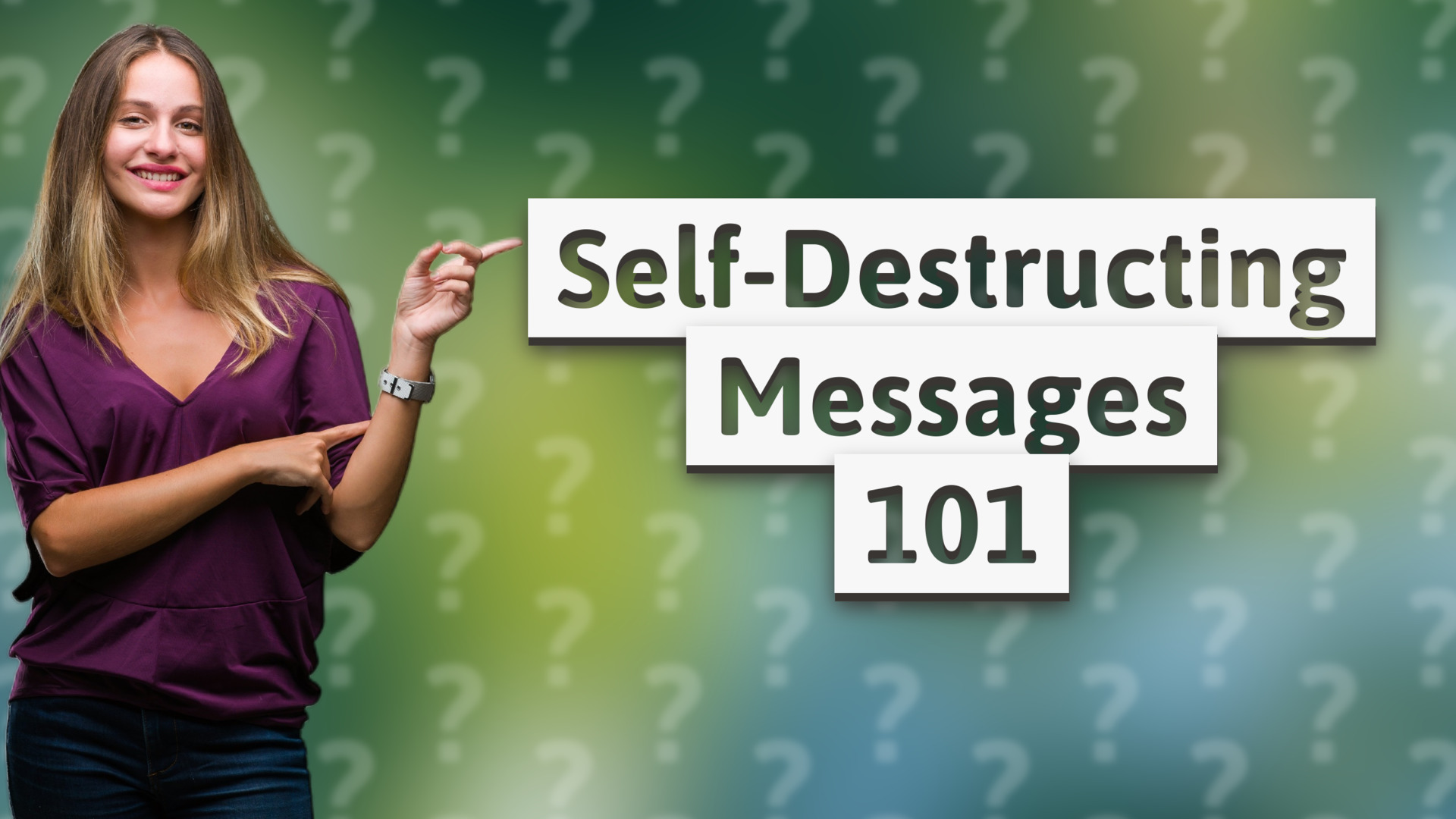 Self-Destructing Messages 101