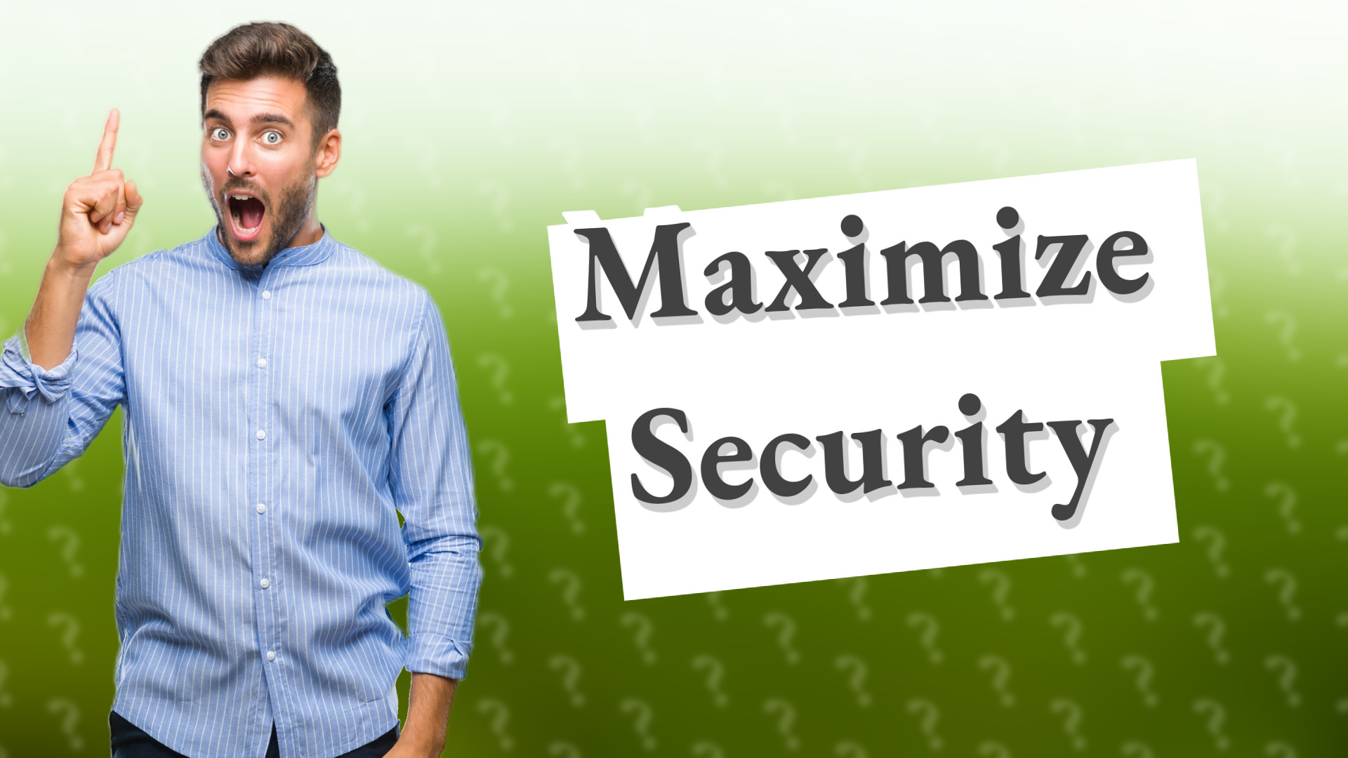 Maximize Security