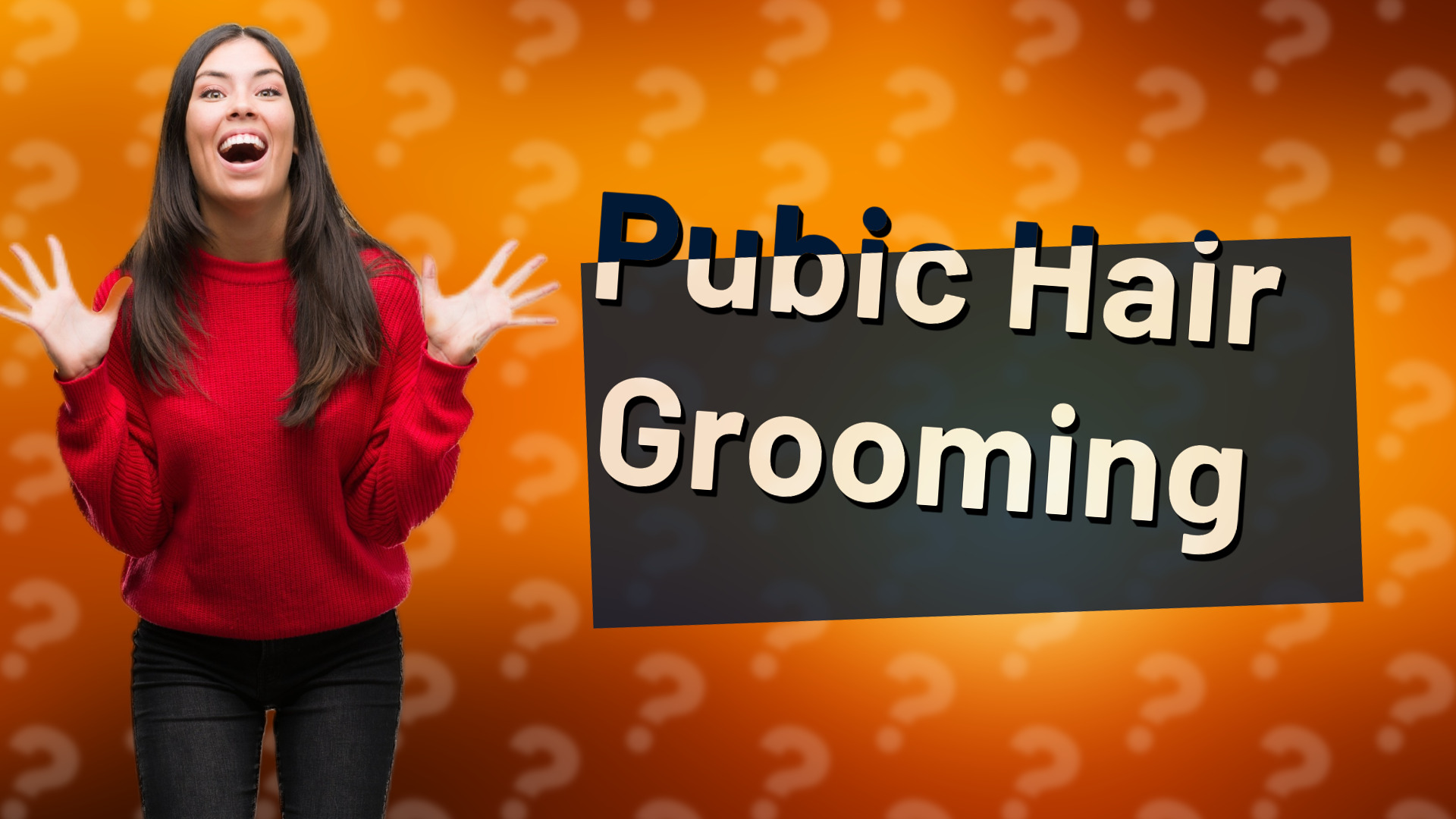 Pubic Hair Grooming