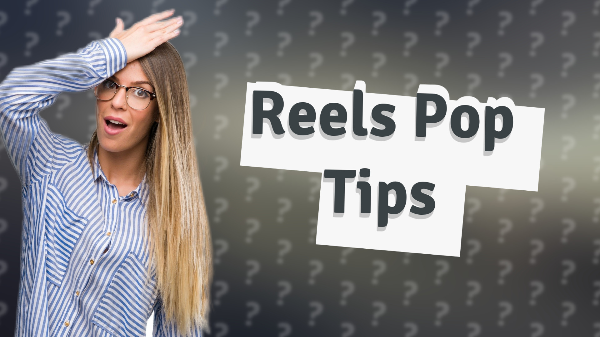Reels Pop Tips