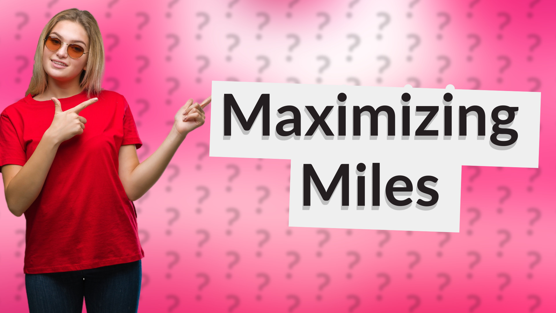 Maximizing Miles