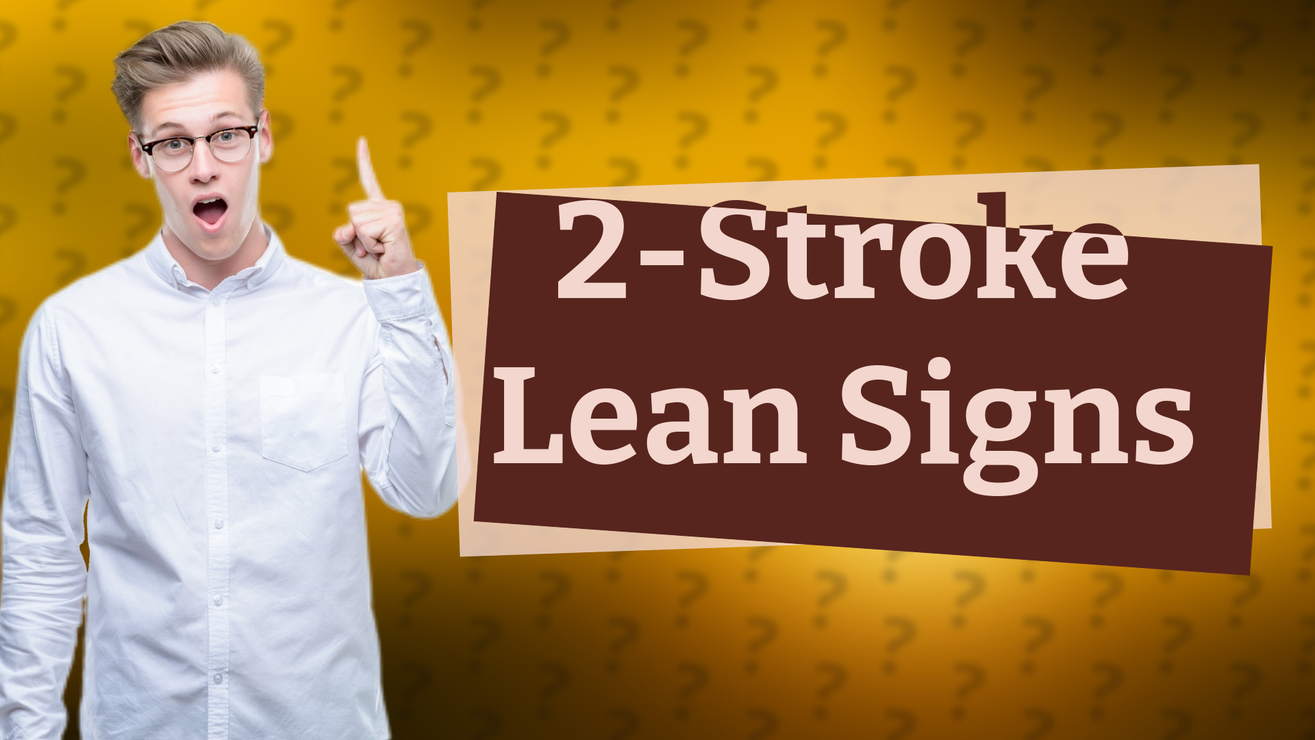 2-Stroke Lean Signs