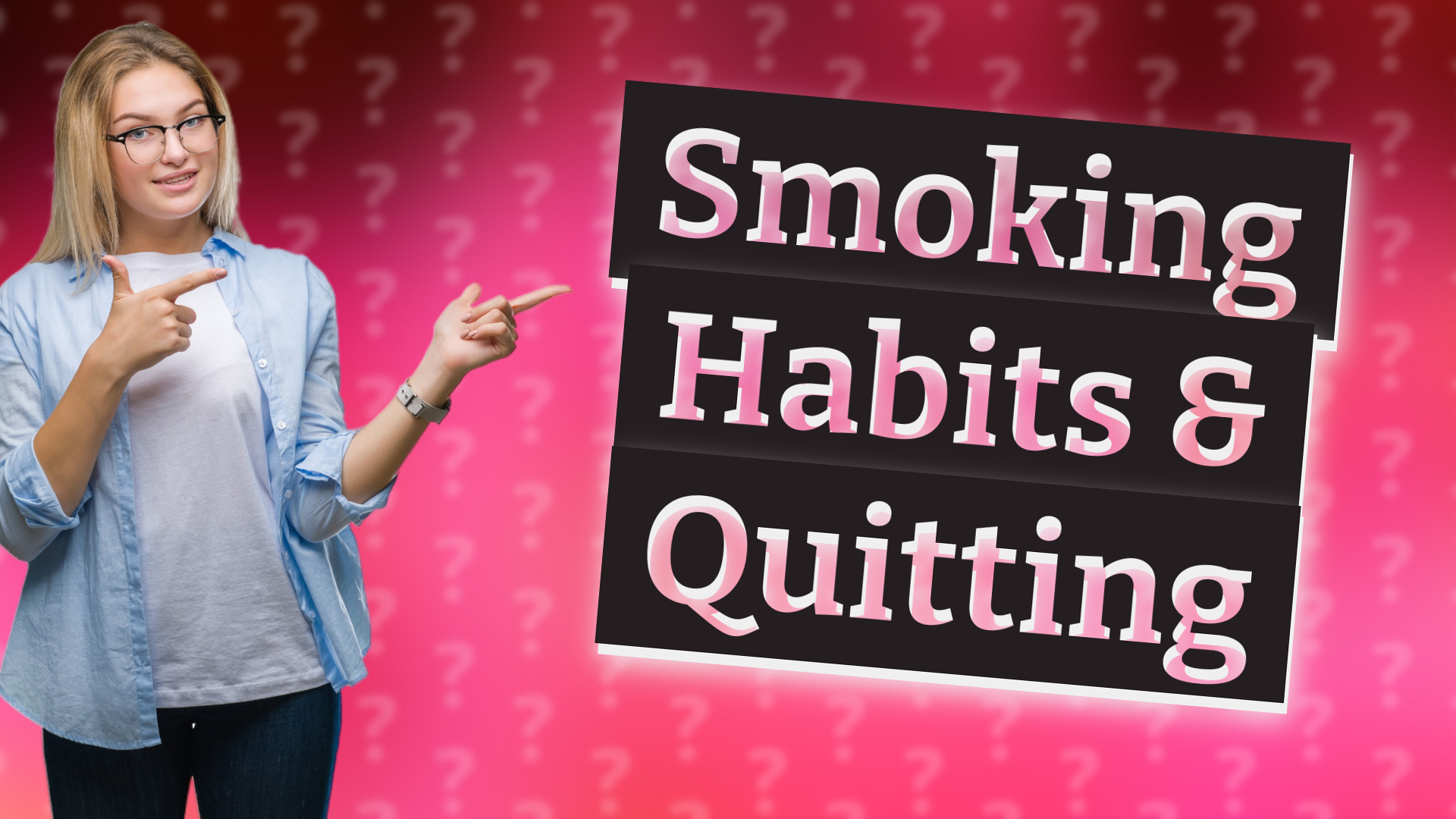 Smoking Habits & Quitting