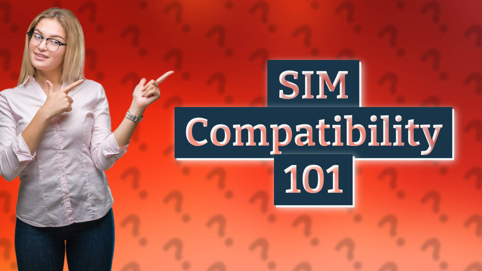 SIM Compatibility 101