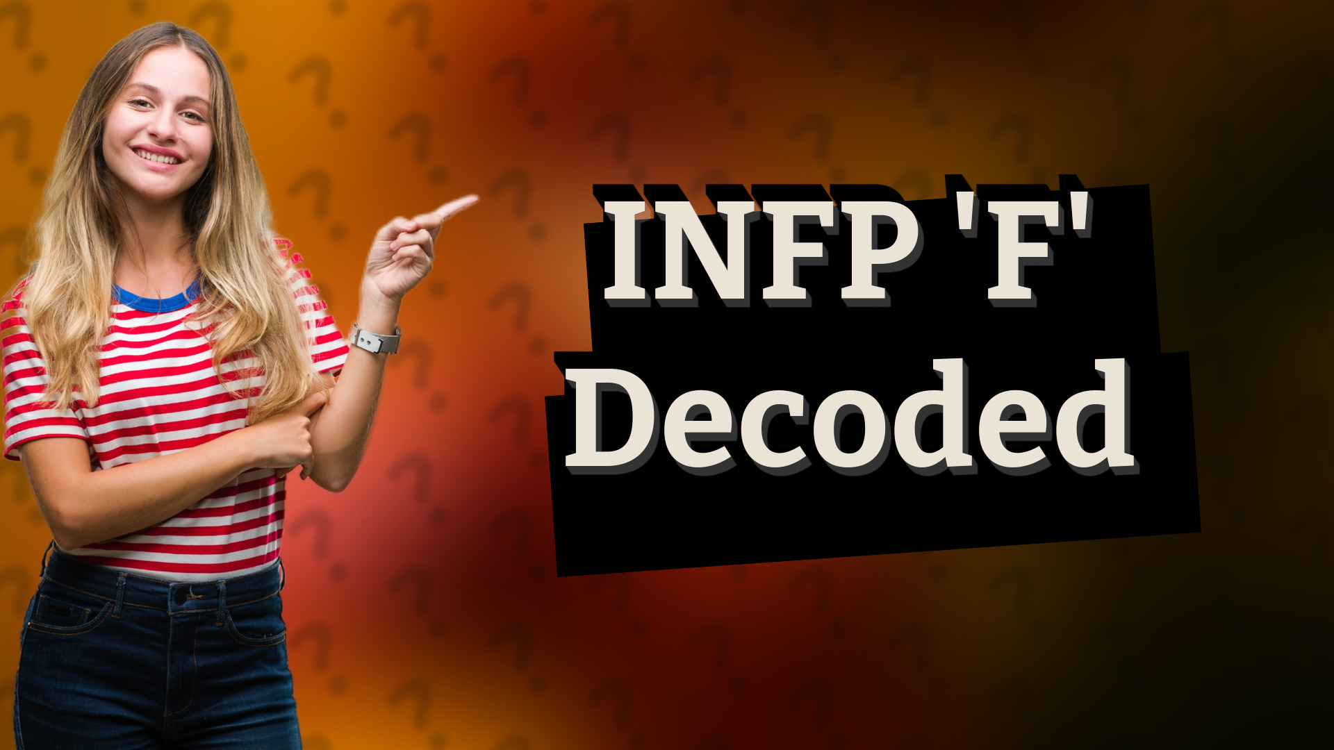 INFP 'F' Decoded