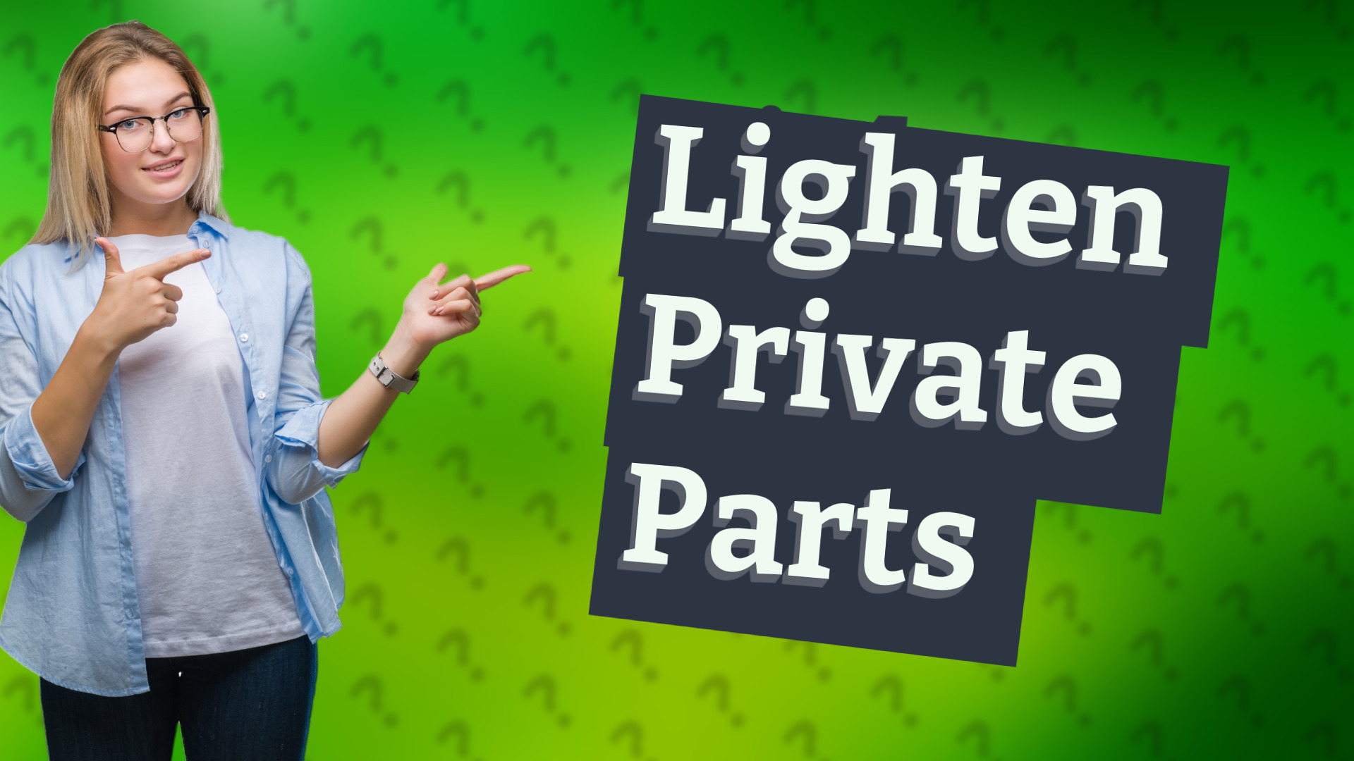 Lighten Private Parts