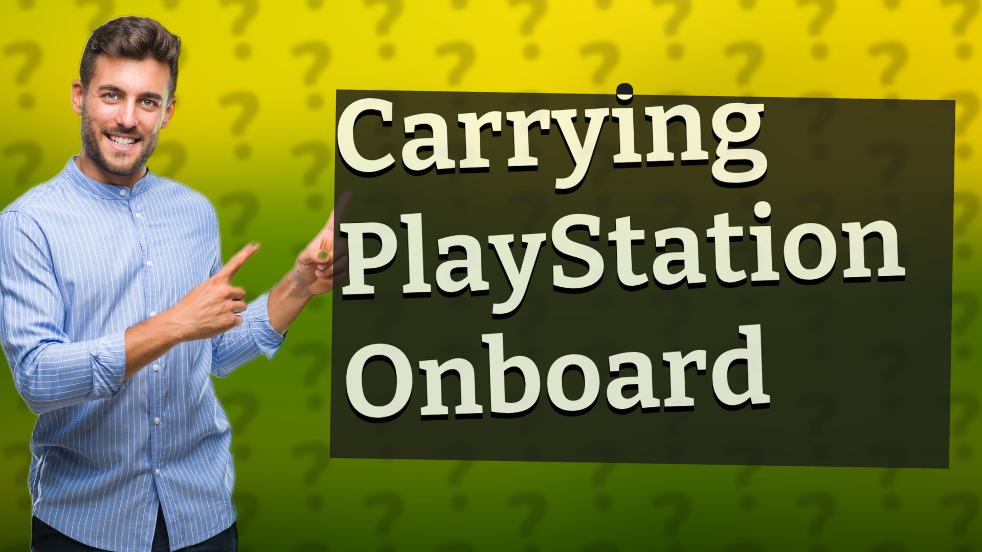 Carrying PlayStation Onboard