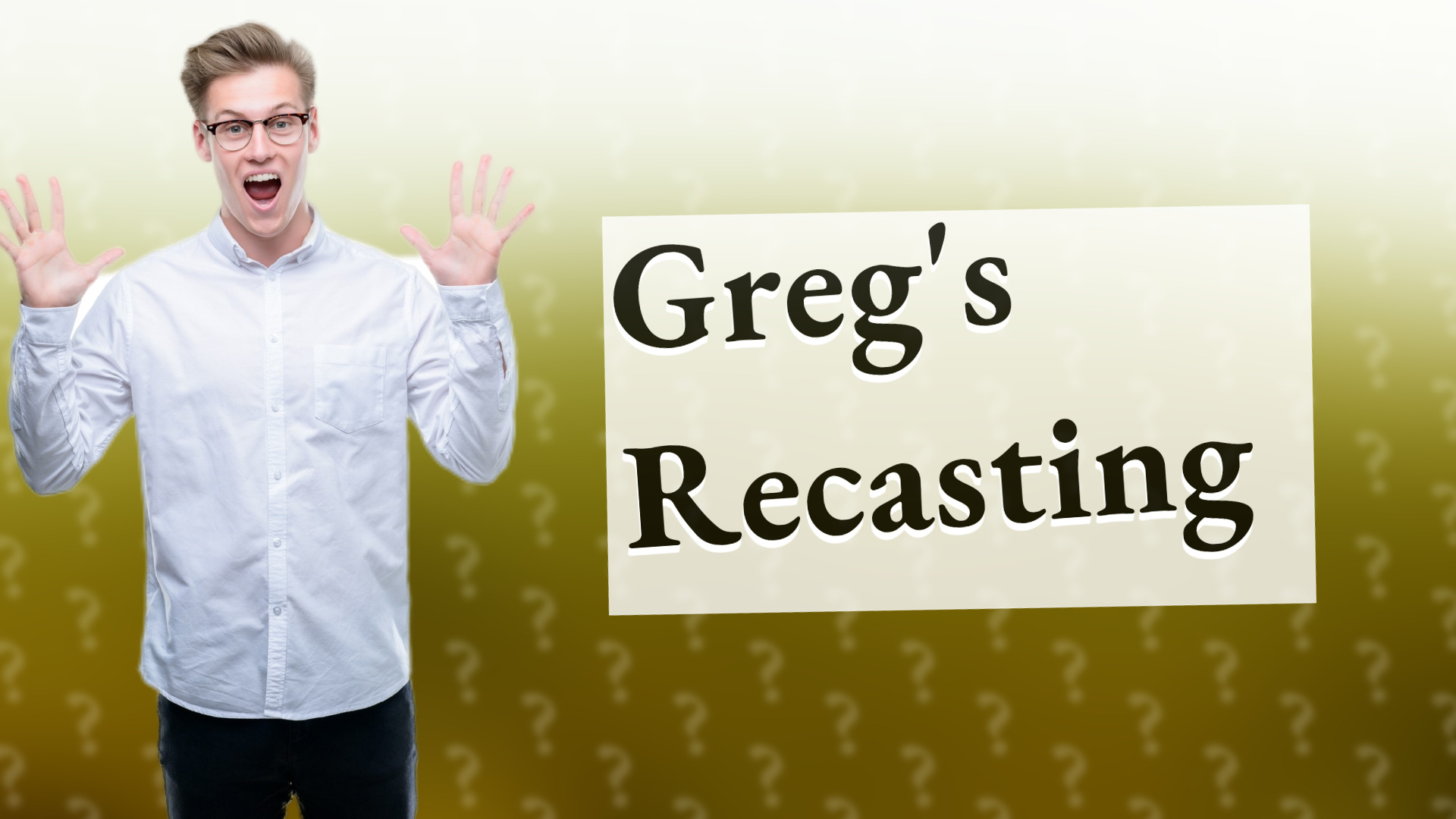 Greg's Recasting