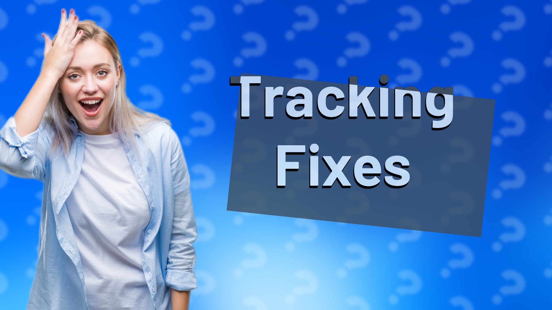 Tracking Fixes