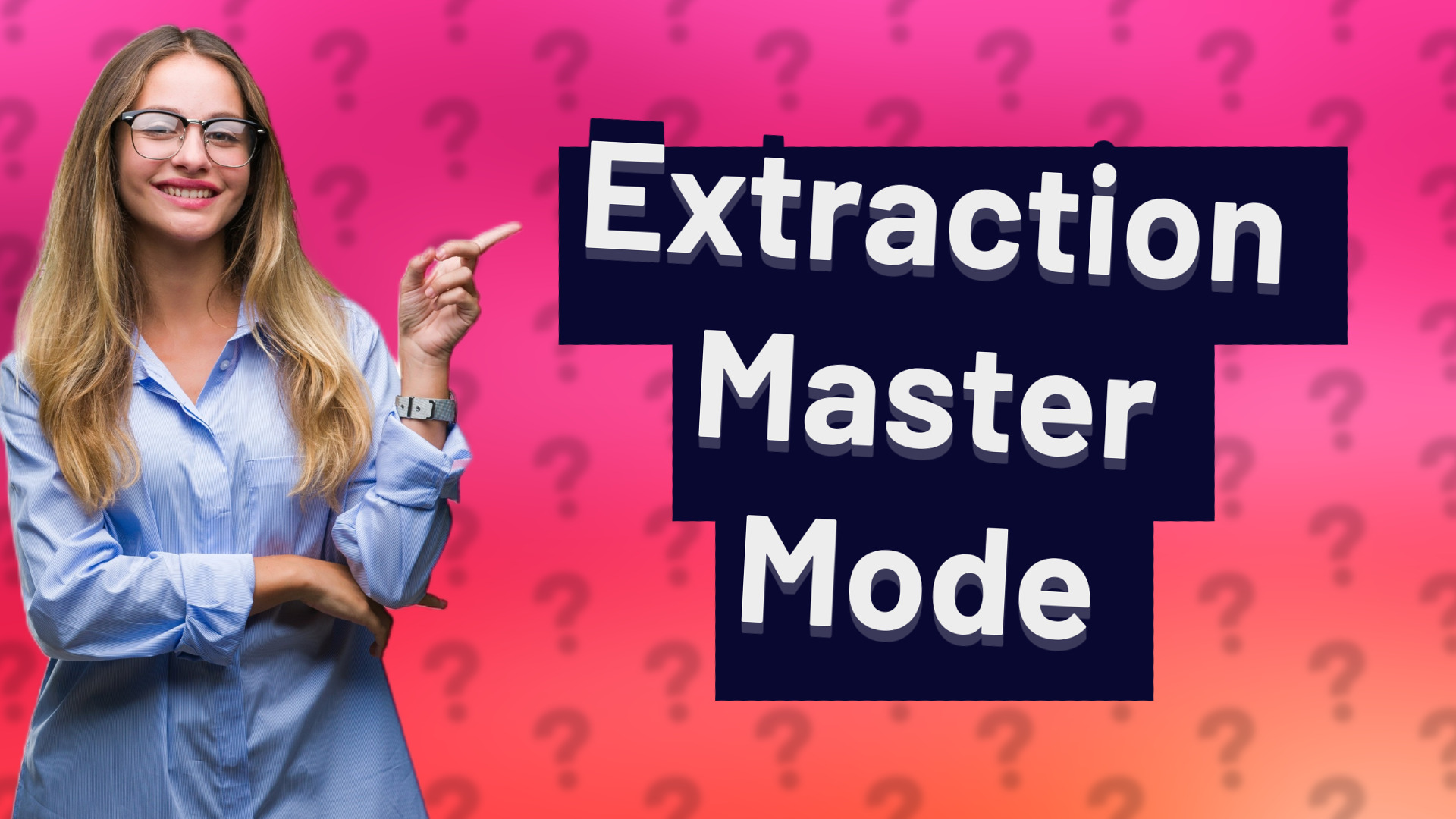 Extraction Master Mode