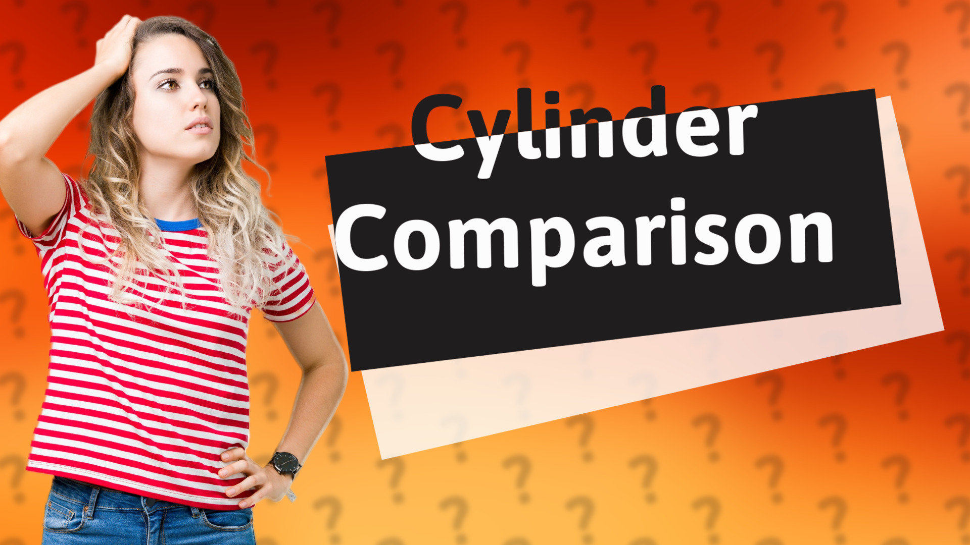 Cylinder Comparison