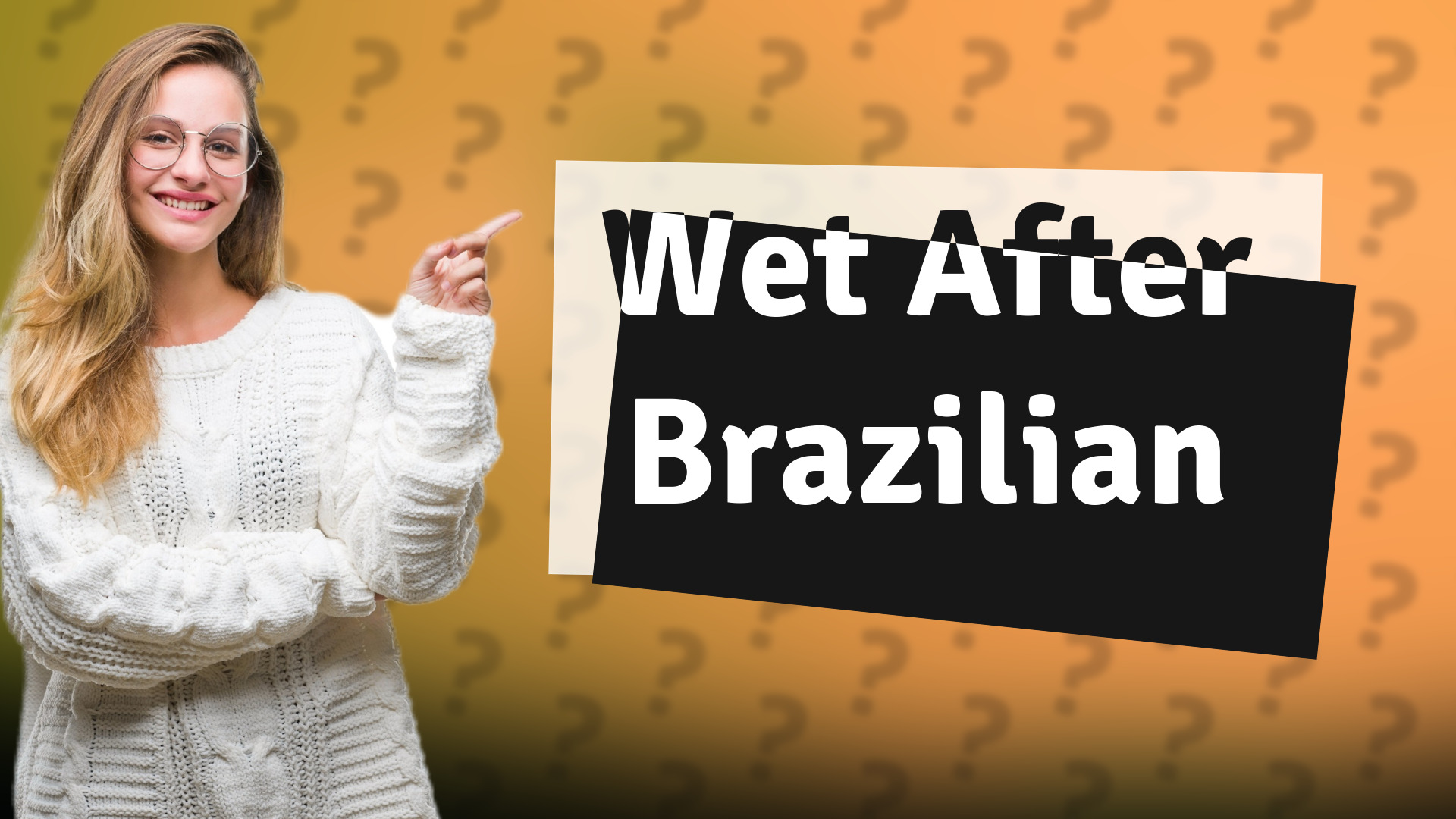 Wet After Brazilian